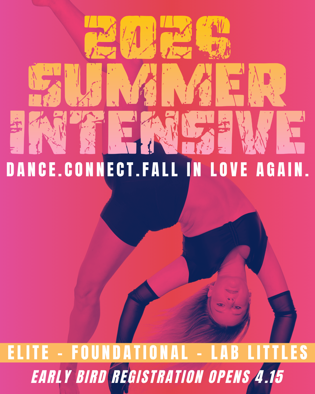 Poster for 2026 Summer Intensive dance program featuring a woman in a dance pose, with bold pink and orange text, promoting dance, connection, and love, with early bird registration opening on April 15.