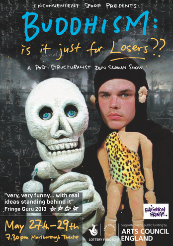 Poster for a show titled 'Buddhism: Is it just for Losers?' with images of a puppet skull and a man with black hair, a feather in his hair, and a leopard print garment. The show is scheduled for May 27th to 29th at 7:30 pm at Morley Memorial Theatre, promoted as a post-structuralist Zen clown show, part of Brighton Fringe 2013.
