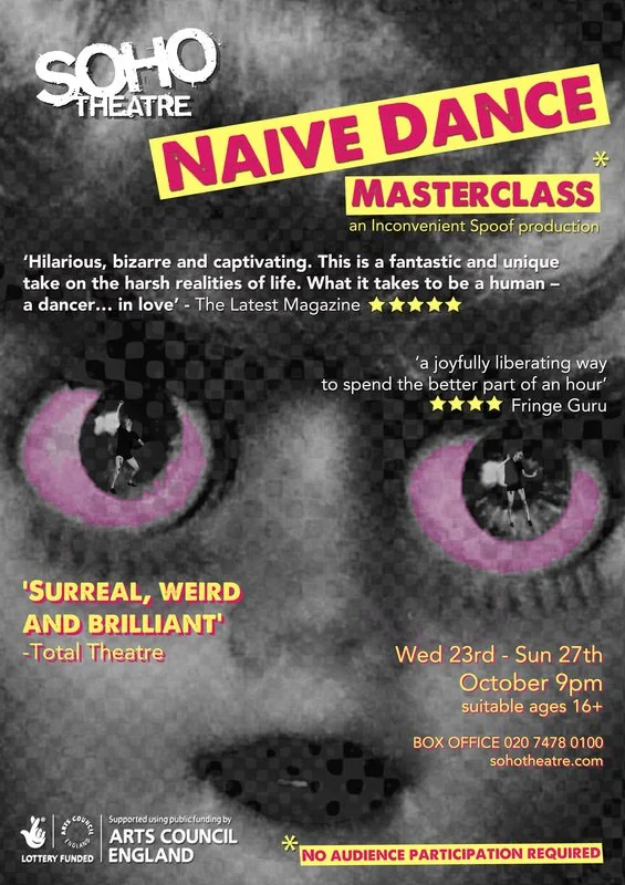 Poster for SoHo Theatre's Naive Dance Masterclass, featuring a black and white face with purple eyes, promoting surreal, weird, and brilliant dance performances from October 23rd to October 27th, 9 pm, suitable for ages 16 and up, with no audience participation required.