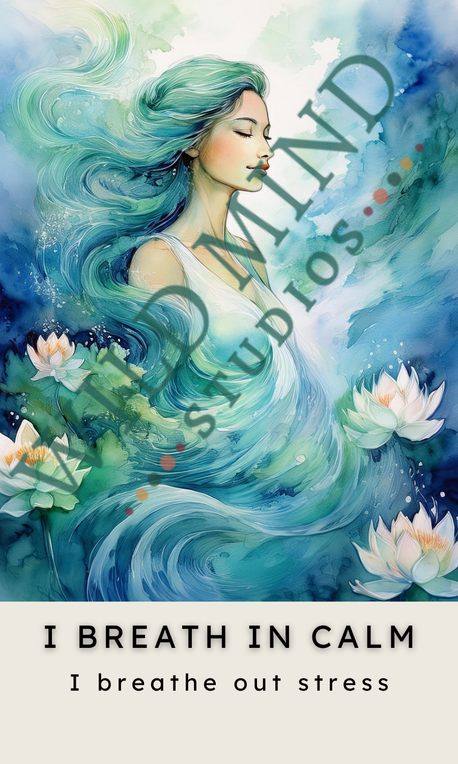 Digital affirmation card showing a woman with flowing blue hair, surrounded by lotus flowers and calming blue-green water. Text reads: “I BREATHE IN CALM - I breathe out stress.”