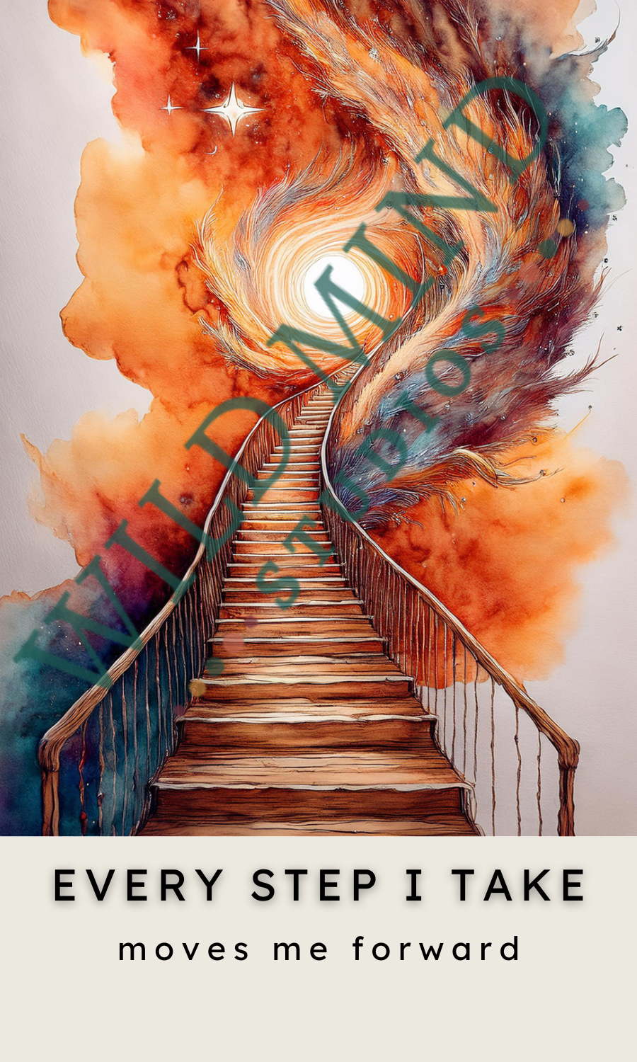 Digital affirmation card with a glowing staircase leading upwards through swirling fiery orange clouds, with a glowing portal at the top. Text reads: “EVERY STEP I TAKE moves me forward.”