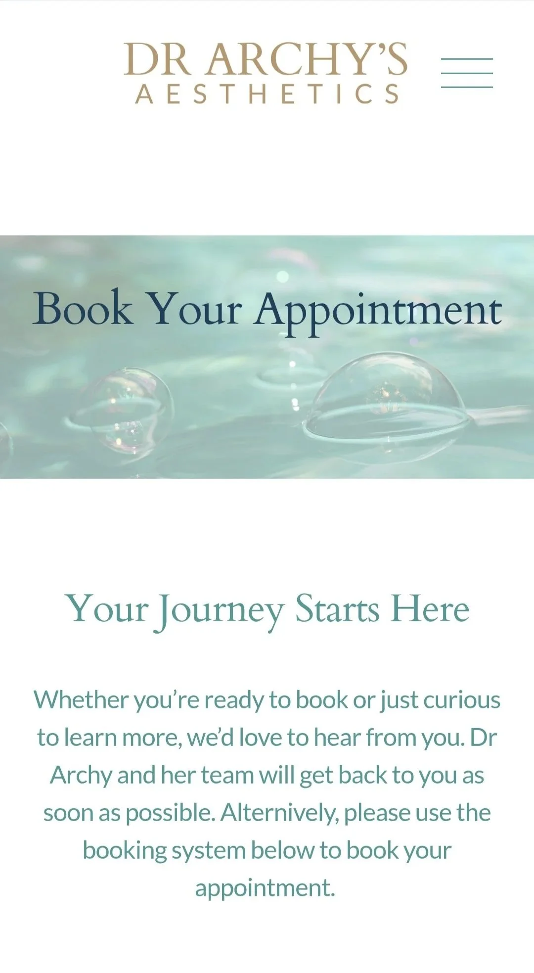 Web Design by WMS, A website page from Dr. Archy's Aesthetics with a message encouraging visitors to book an appointment, featuring a calming background of water droplets and text that reads "Book Your Appointment" and "Your Journey Starts Here."