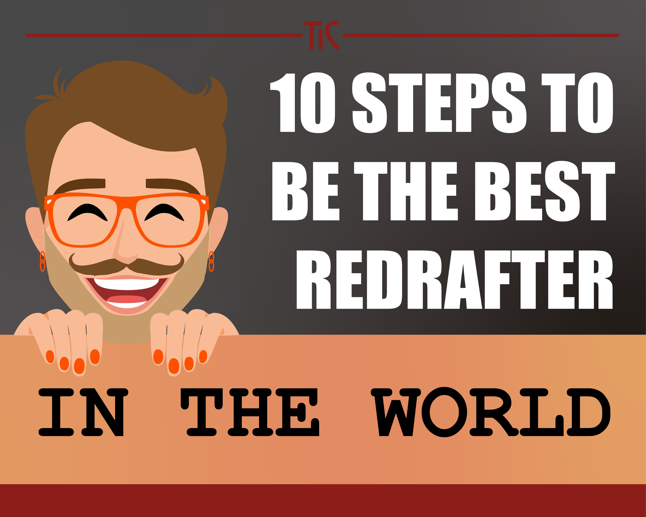 10 Steps to be the BEST Redrafter in the World