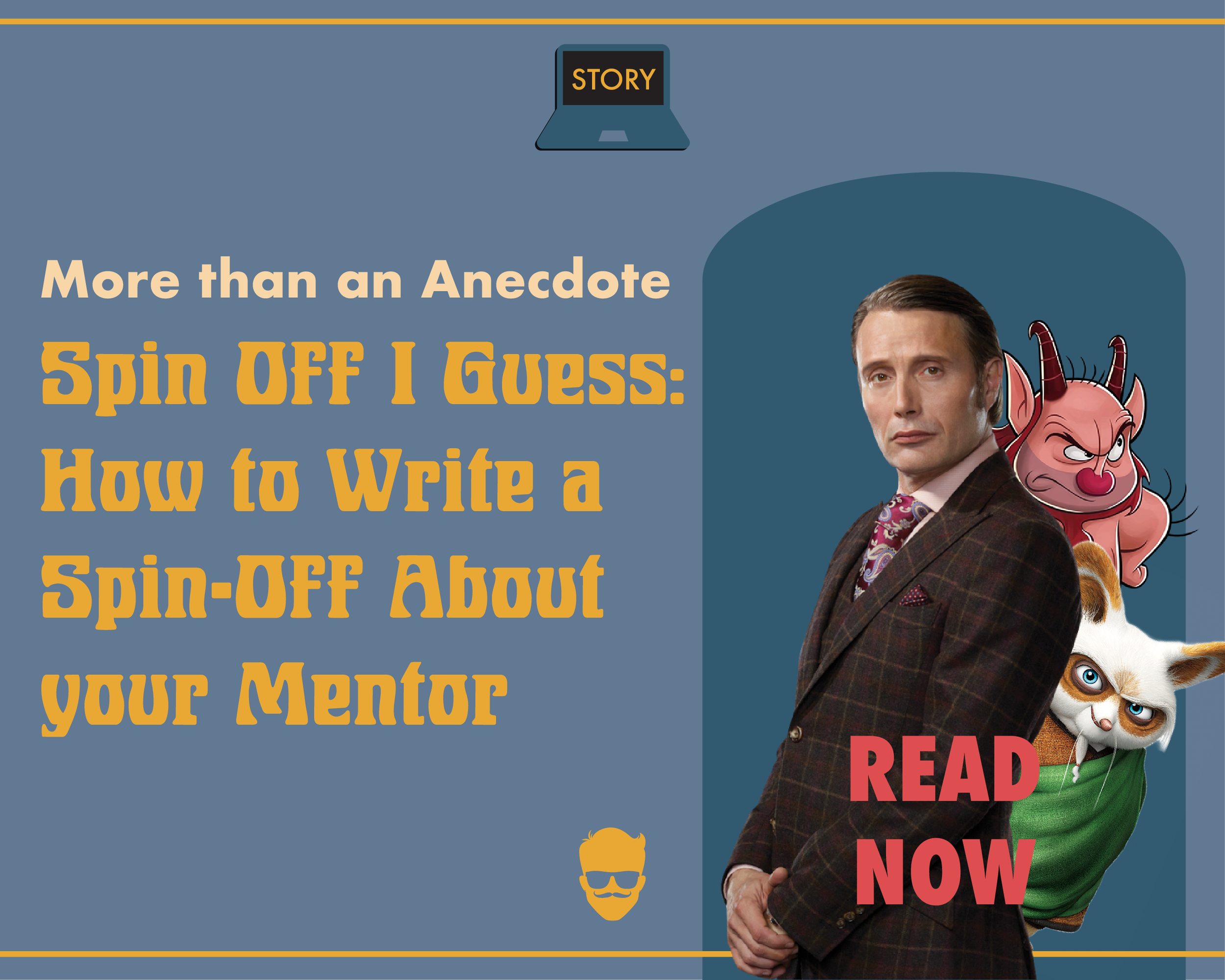 Spin Off I Guess: How to Write a Spin-Off for your Mentor