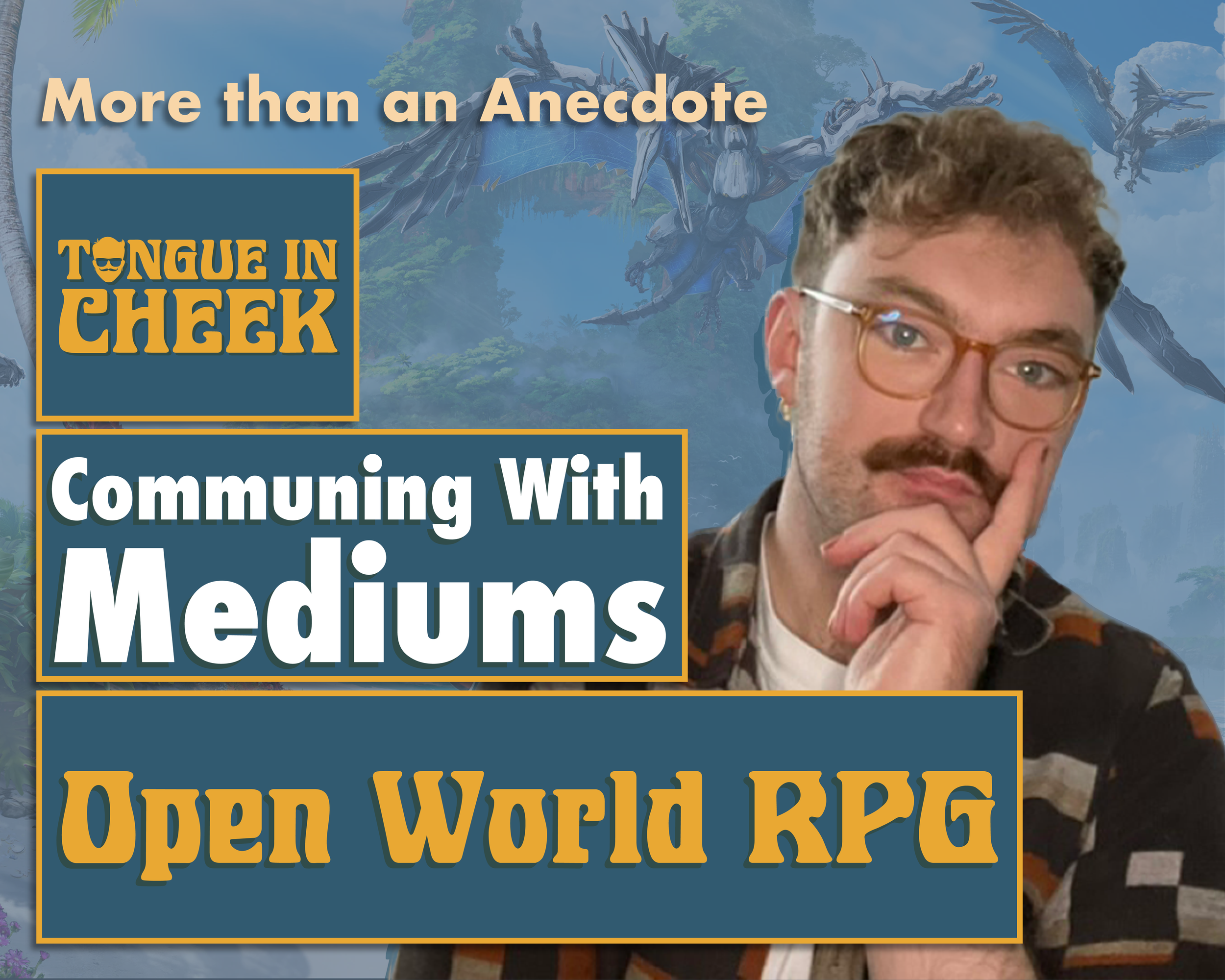 (Video Game) Open World RPG: About the Storytelling Medium, How You Write it, and Reasons it May Fail Your Story
