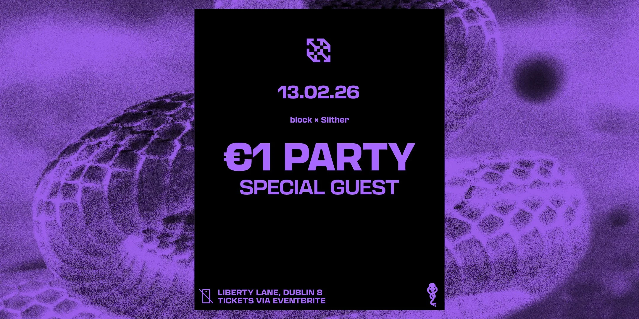 Block x Slither €1 party with Very Special Guest