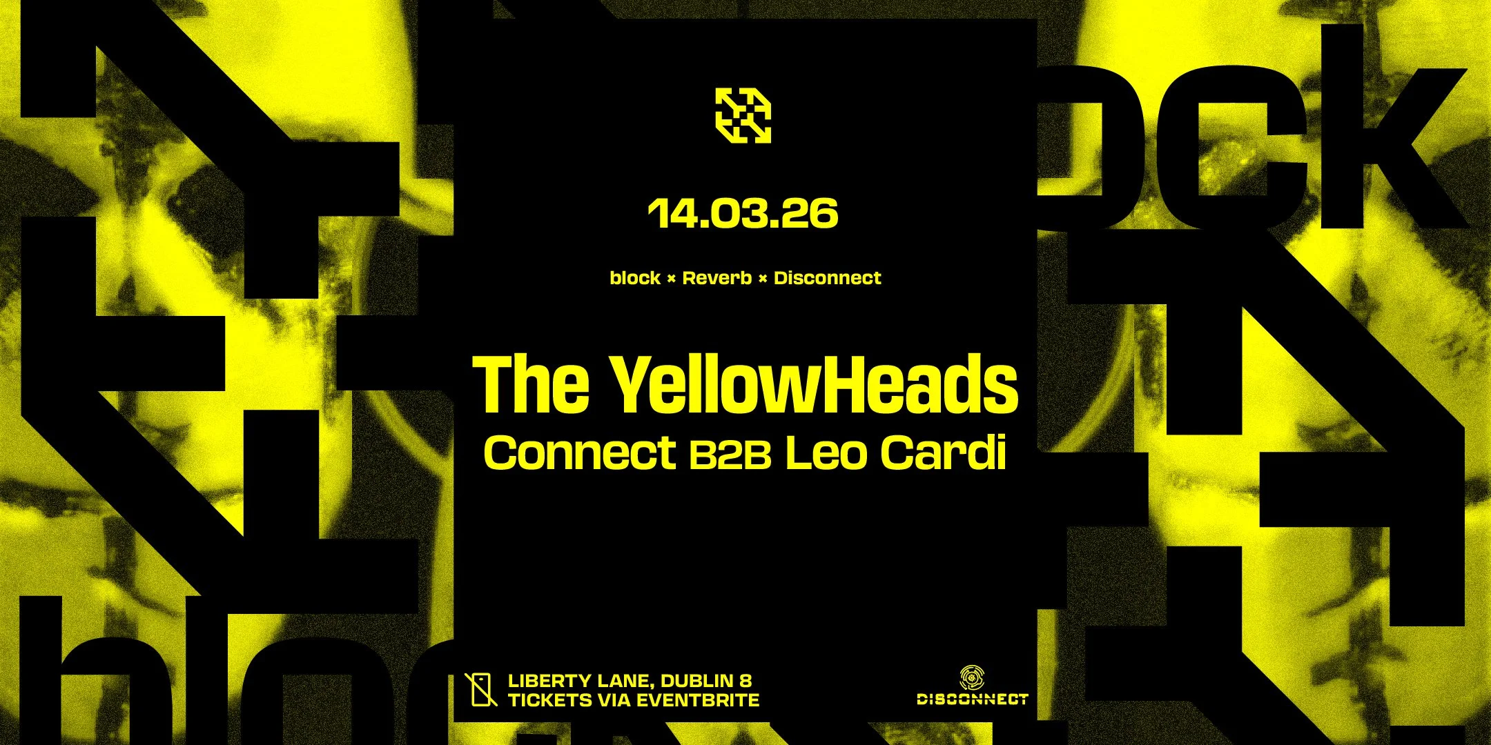 block x Reverb x Disconnect: The Yellowheads