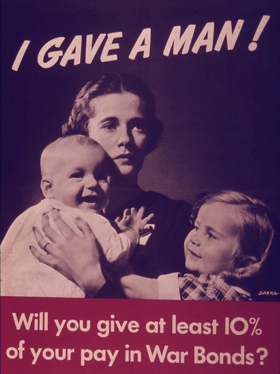 A WWII-era war bond poster showing a young mother holding two small children beneath the text I Gave a Man, with a caption asking viewers to invest at least ten percent of their pay in war bonds. Photographer Valentino Sarra, circa 1943.