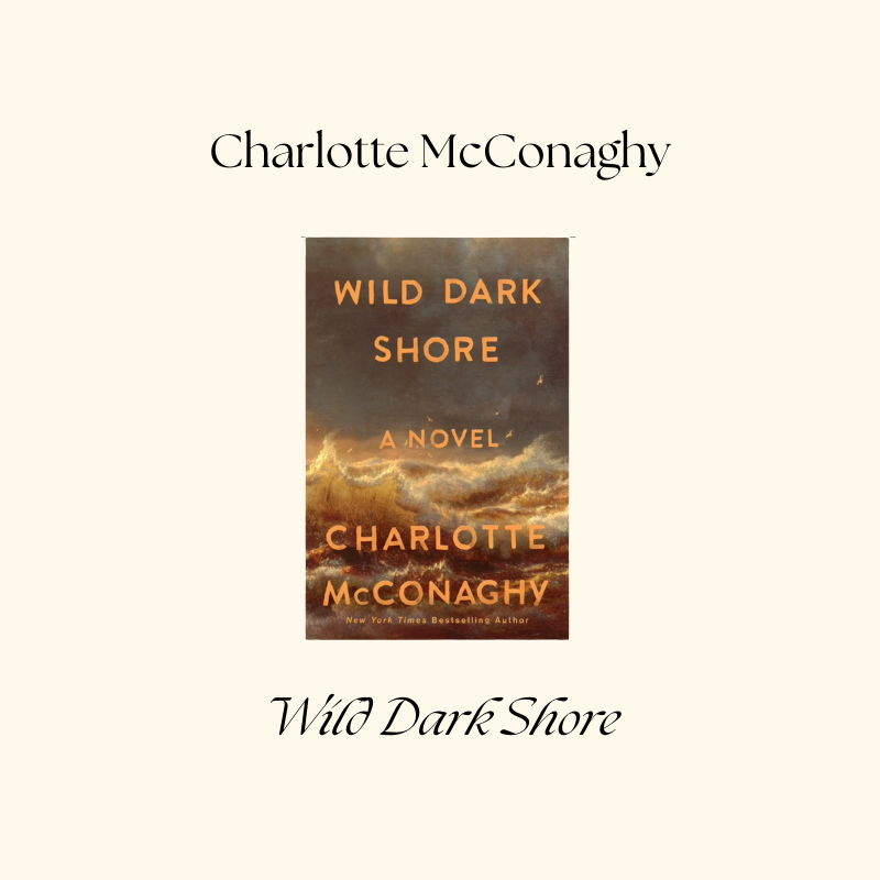Wild Dark Shore by Charlotte McConaghy