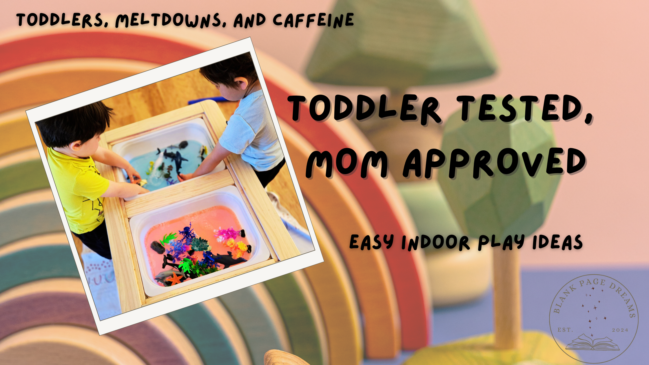 Toddler Tested, Mom Approved