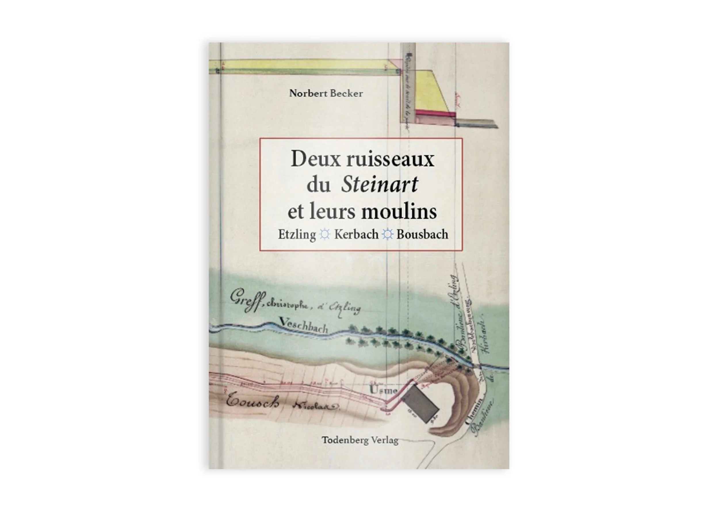 Livre Deux ruisseaux du Steinart et leurs moulins