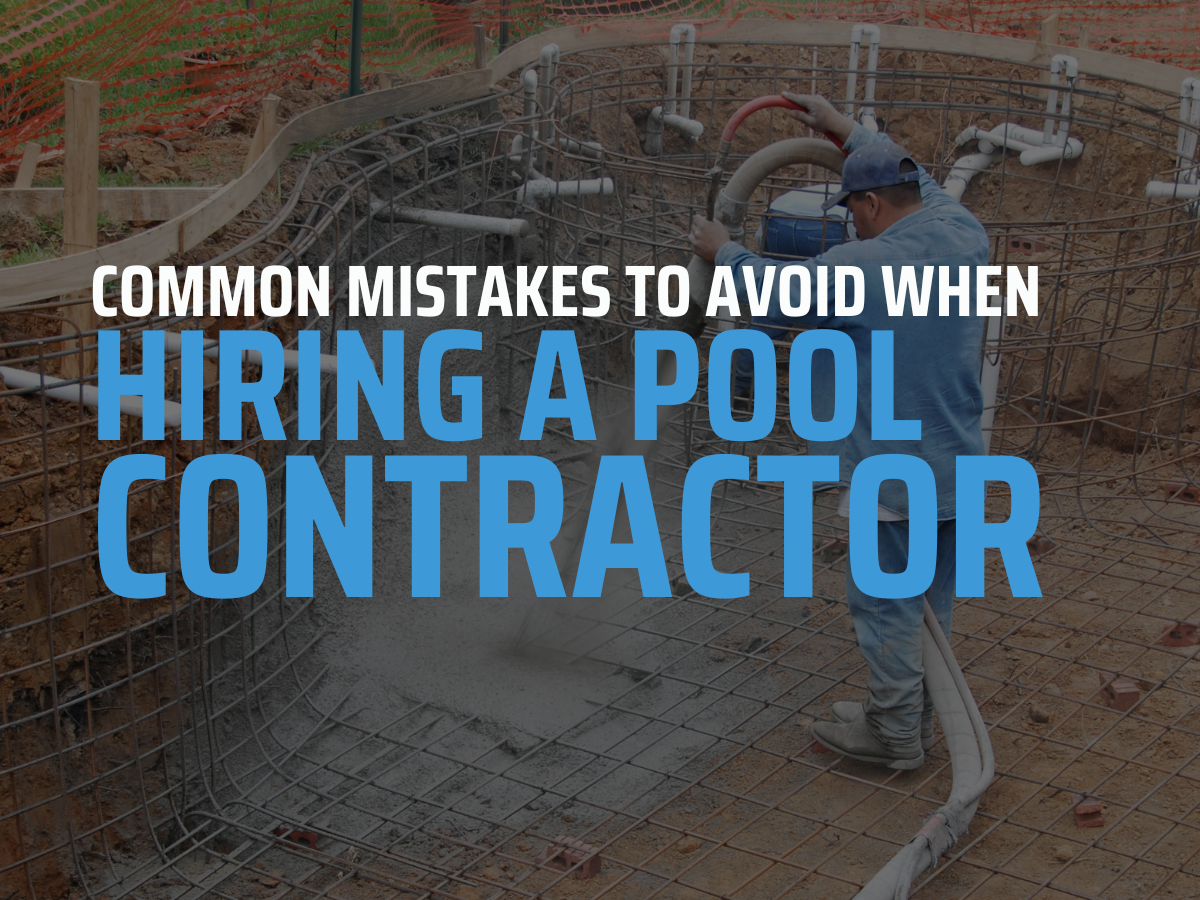Common Mistakes to Avoid When Hiring a Pool Contractor in Northern Utah