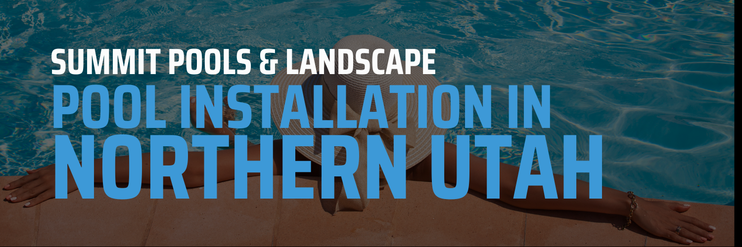 Pool Installation in Northern Utah