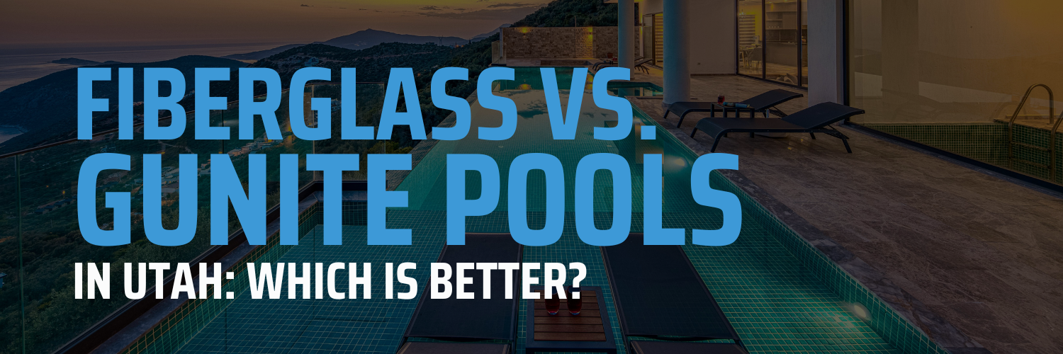 Fiberglass vs Gunite Pools in Utah: Which Is Better?