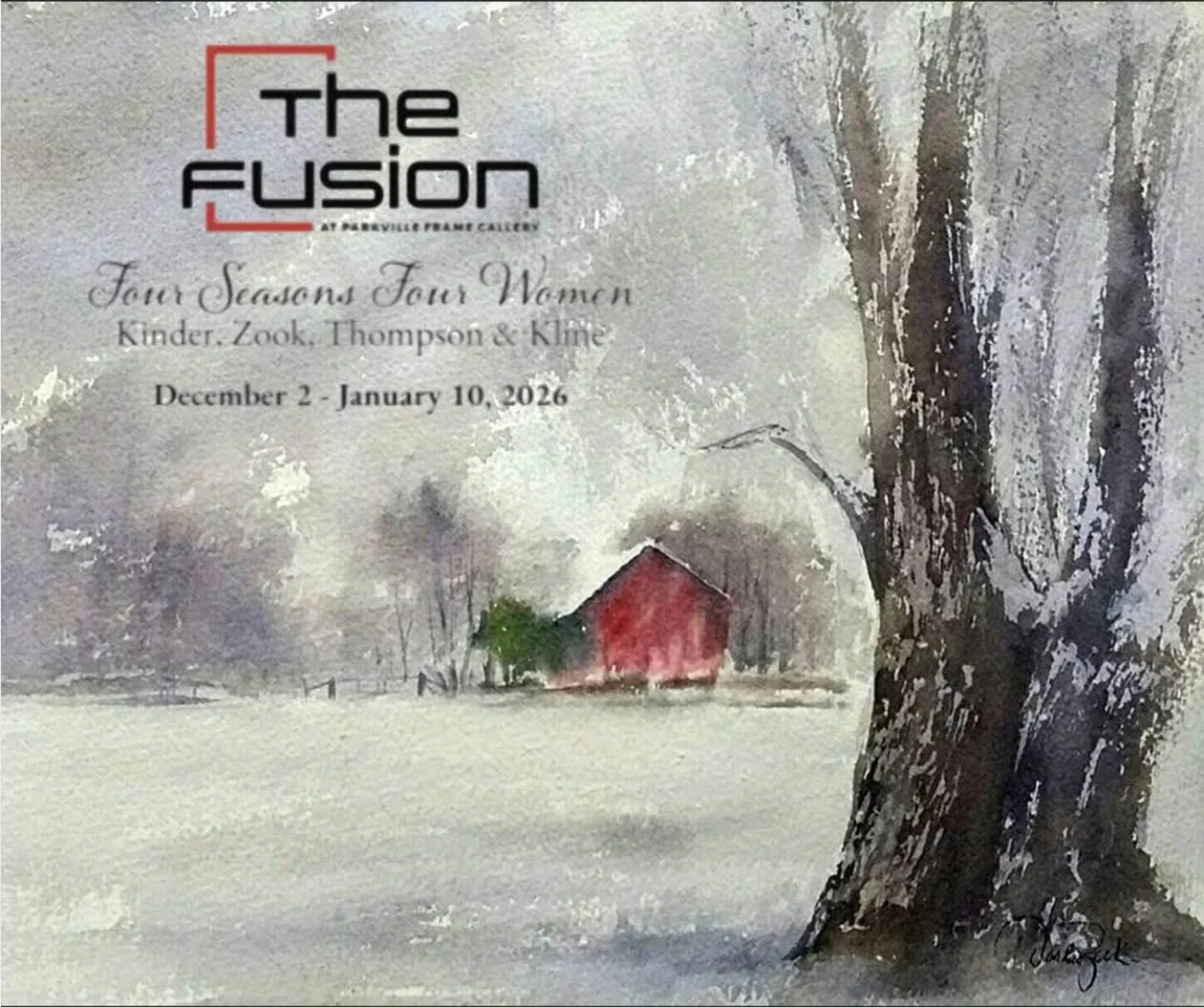 Join us for the ARTIST RECEPTION - - THIS SATURDAY from 5-7pm.

From now until January 10, visit The Fusion for a cozy showcase - Four Seasons Four Women.
Featuring Linda Kinder, Cathie Thompson, Darla Zook, and Cathy Kline