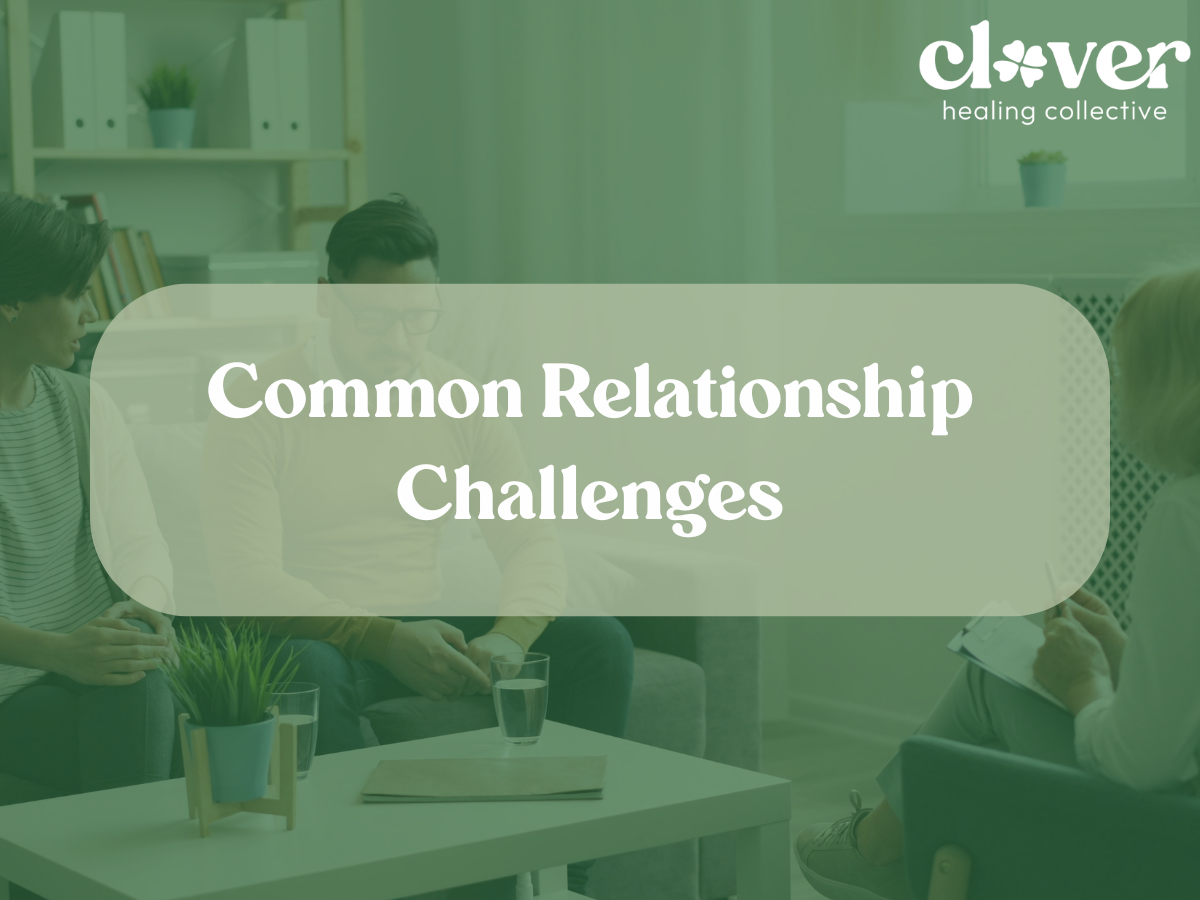 Common Relationship Challenges Therapy Can Help Resolve