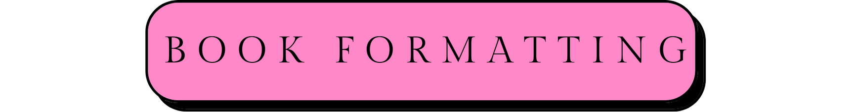 A digital illustration with a pink rounded rectangle containing the text 'BOOK FORMATTING' in black uppercase letters.