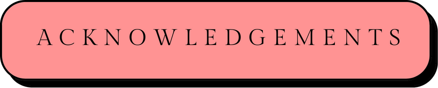 Pink rectangle with rounded edges containing the word 'ACKNOWLEDGEMENTS' in black uppercase letters.
