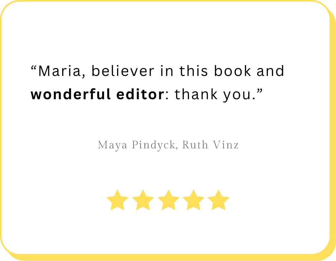 A quote card with a white background, black text, and five yellow stars at the bottom. The quote reads: "Maria, believer in this book and wonderful editor: thank you." by Maya Pindyck and Ruth Vinz.