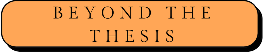 Text reading 'BEYOND THE THESIS' on a beige background with black letters.