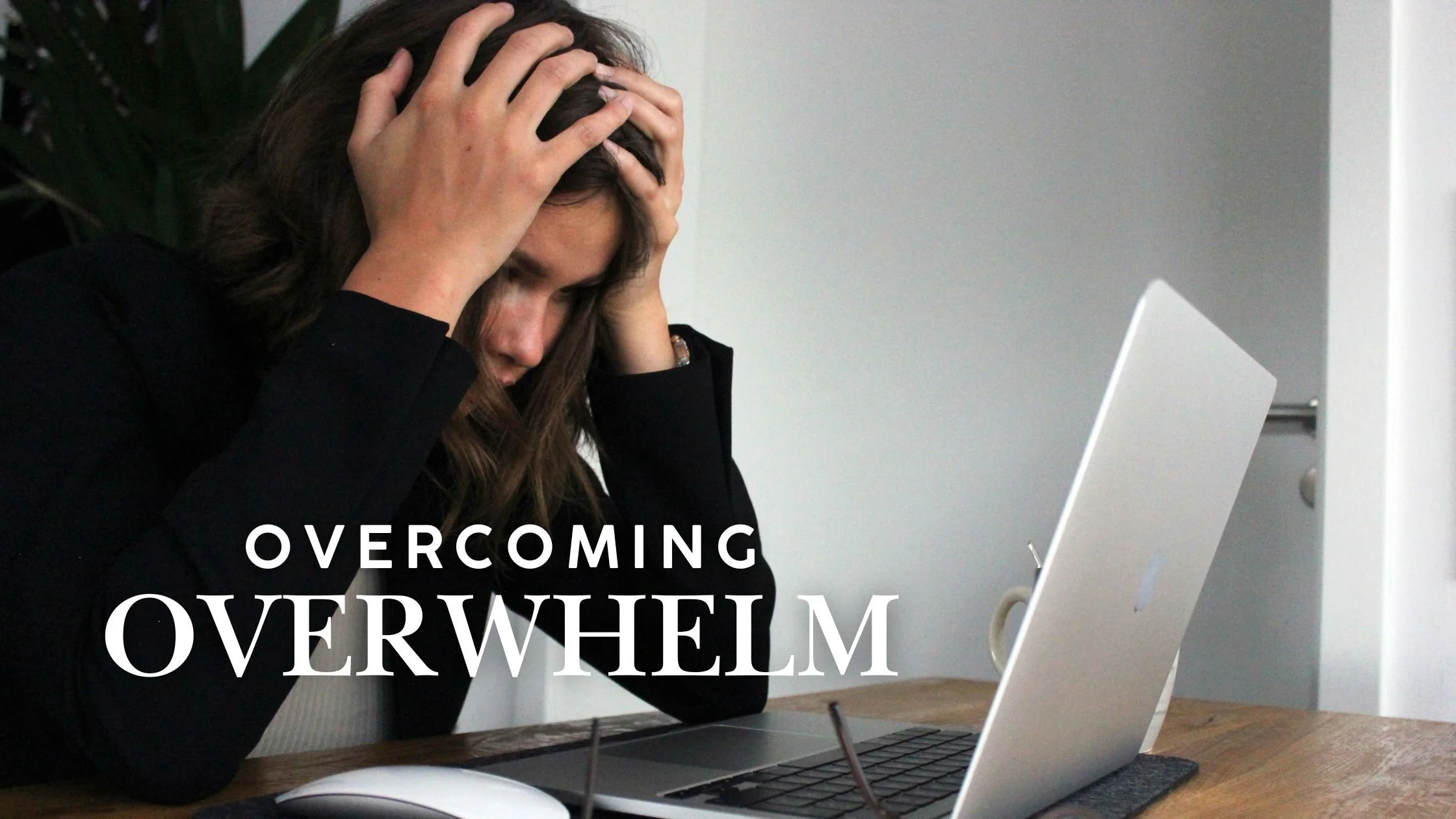 How to Overcome Overwhelm at Work