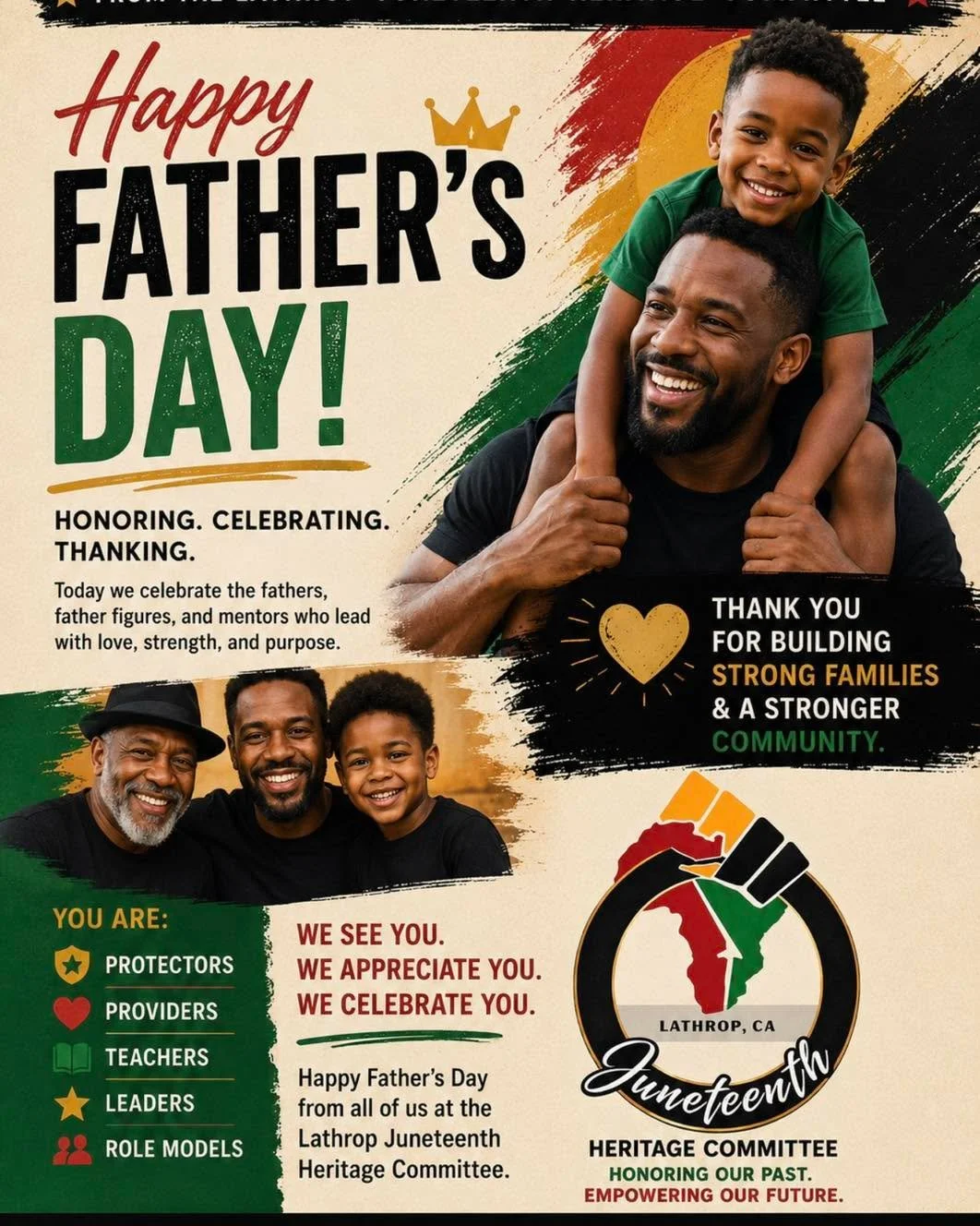 🖤❤️💚 Happy Father&rsquo;s Day! 💚❤️🖤

Today, the Lathrop Juneteenth Heritage Committee proudly celebrates the fathers, grandfathers, stepfathers, mentors, coaches, and father figures who lead with strength, love, and purpose.

Your guidance shapes