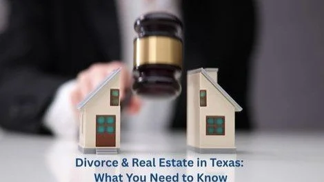 Divorce &amp; a House Bought During the Marriage: What Happens in Texas?