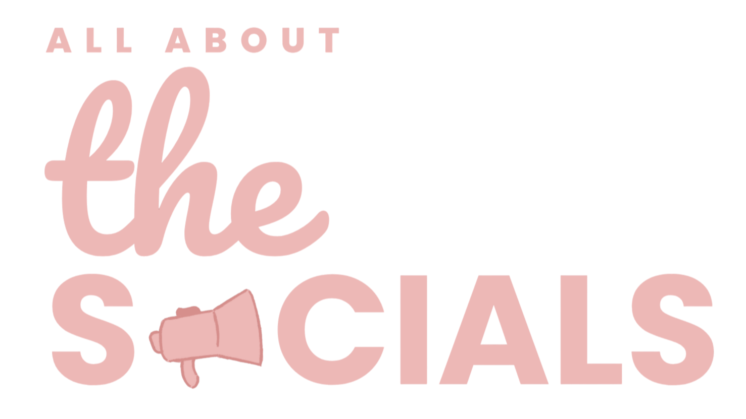 Pink text that says "All About the Socials" with a megaphone icon.