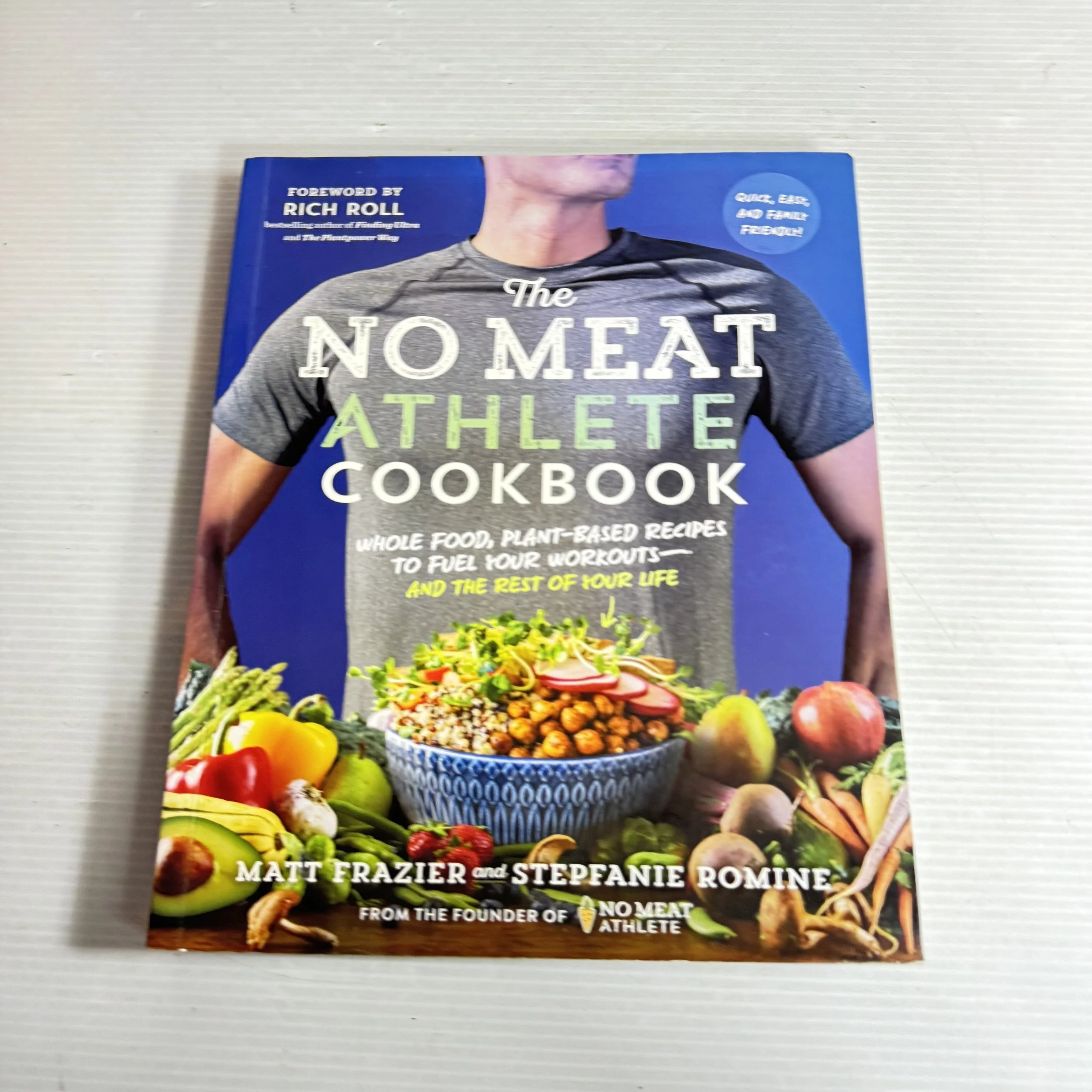 The No Meat athlete Cookbook - Matt Frazier and Stepfanie Romine