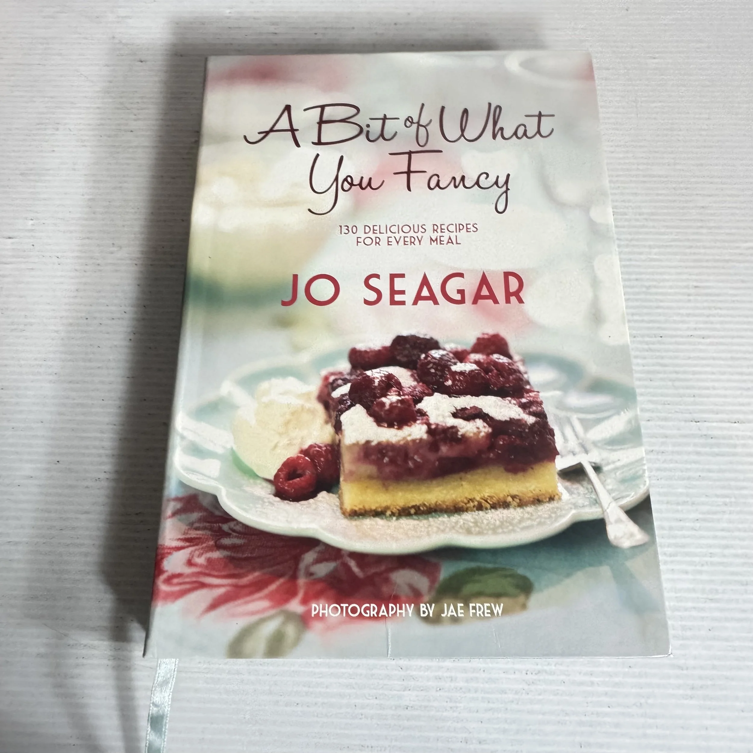 A Bit of What You Fancy : 130 Delicious Recipes for Every Meal - Jo Seagar