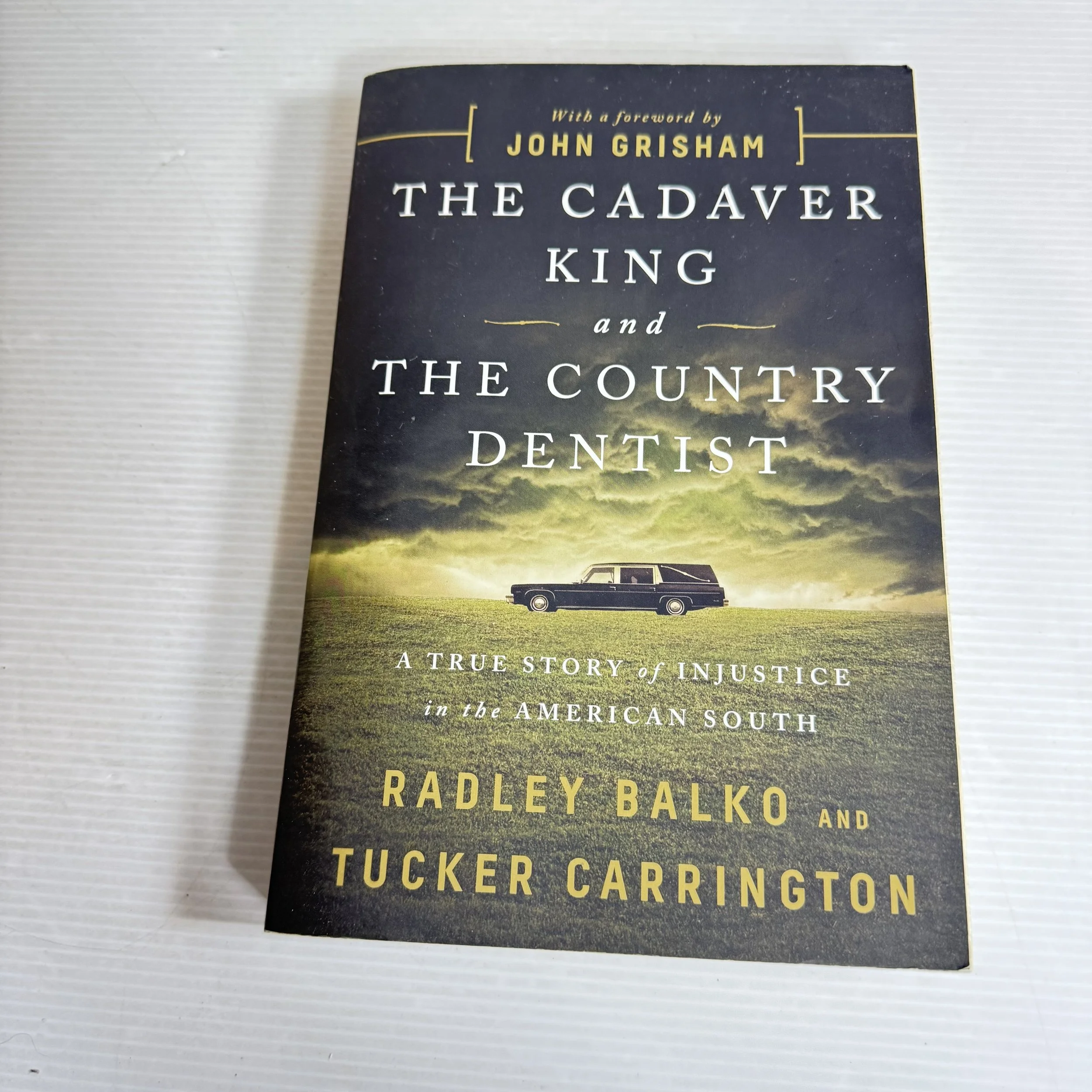 The Cadaver King And The Country Dentist - Radley Balko And Tucker Carrington