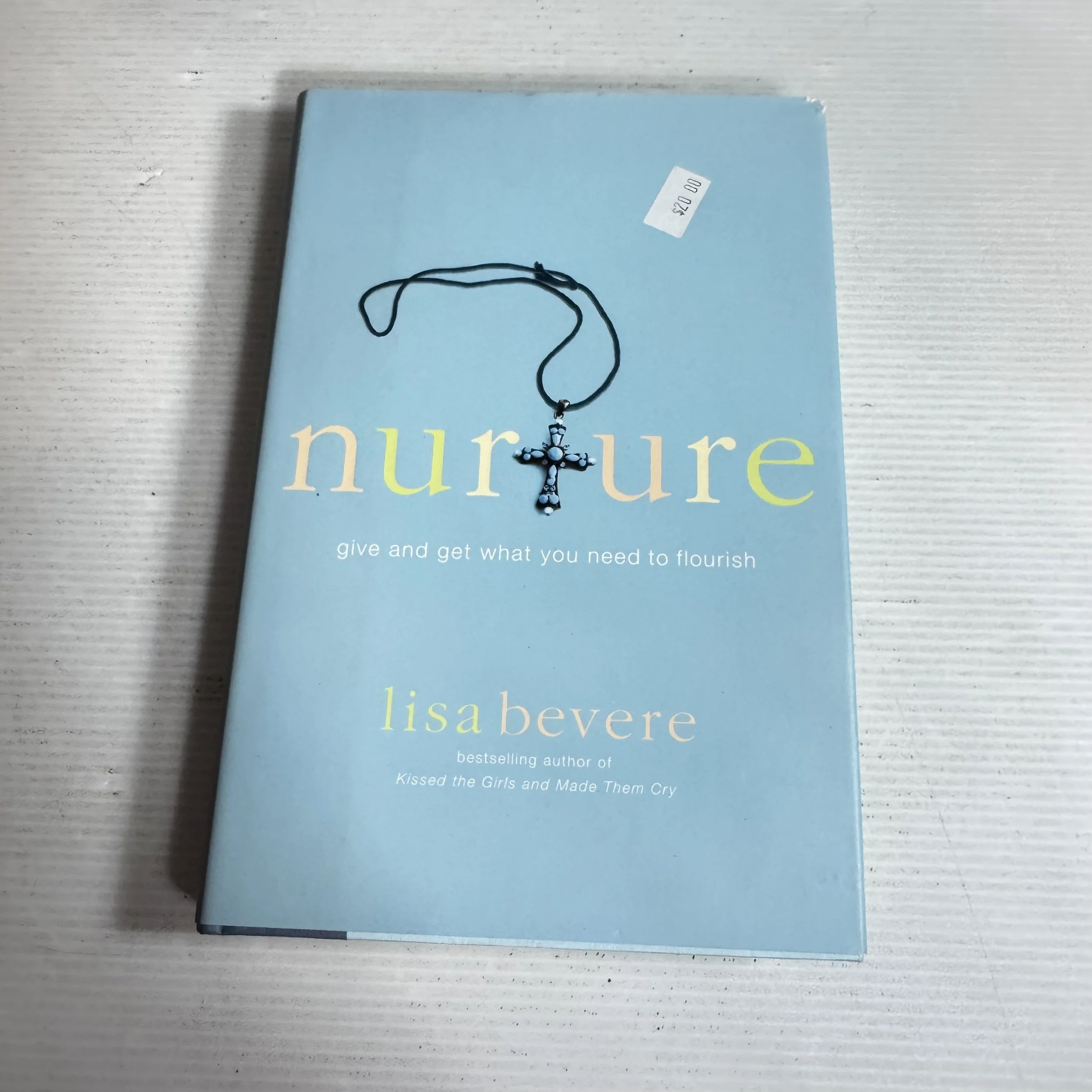Nurture : Give and Get What You Need to Flourish - Lisa Bevere