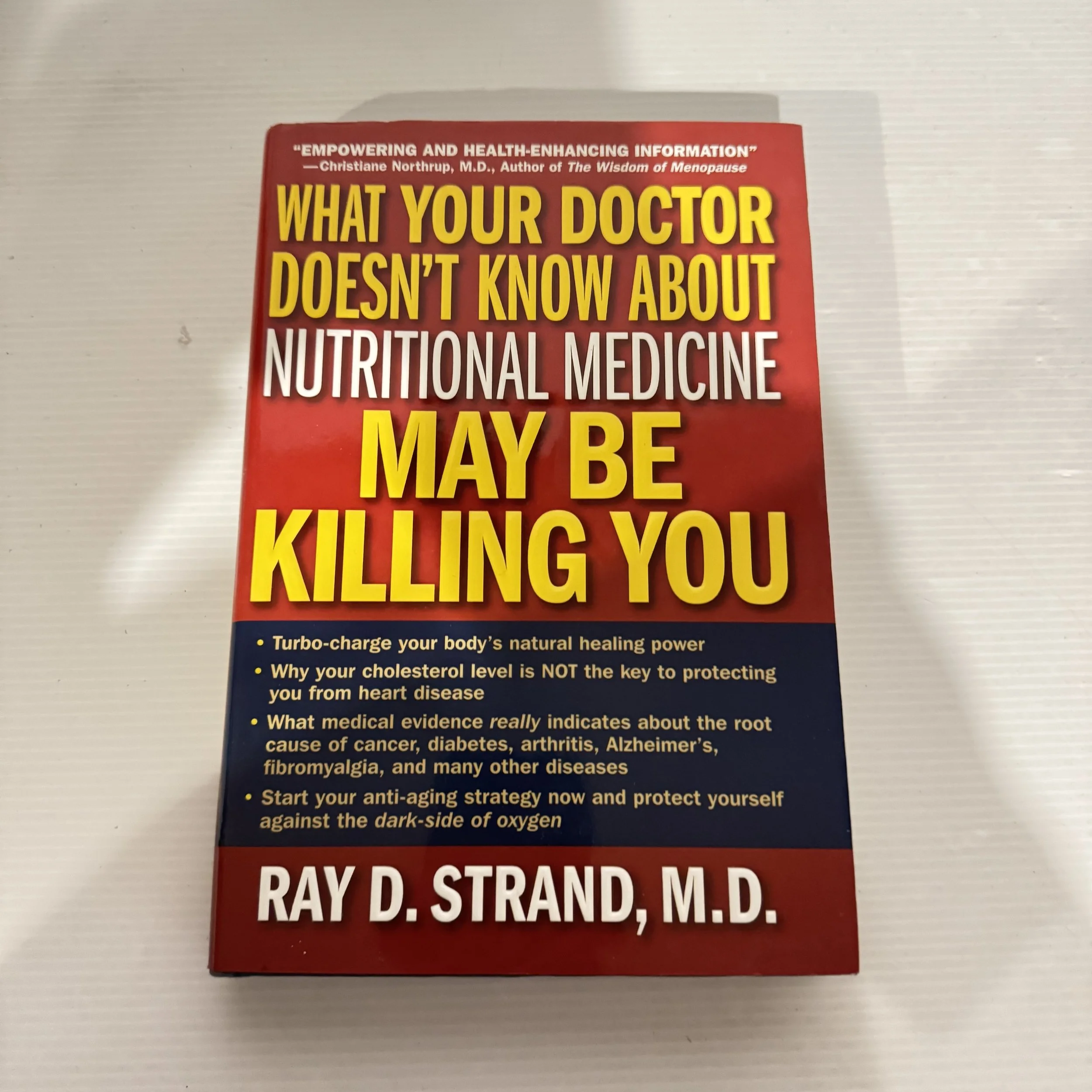 What Your Doctor Doesn't Know About Nutritional Medicine May Be Killing You -  Ray D. Strand