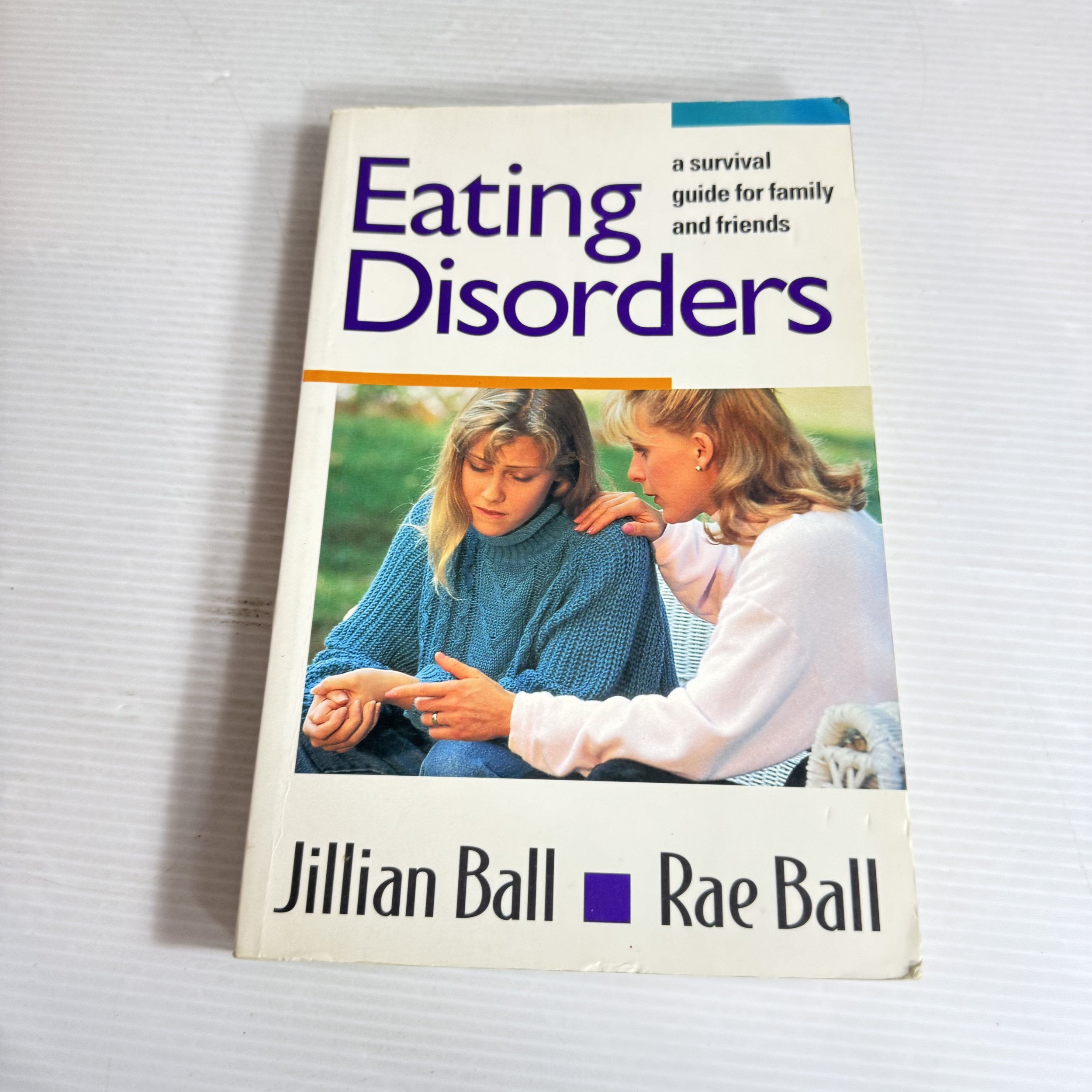 Eating Disorders : A Survival Guide for Family and Friends - Jillian Ball & Rae Ball