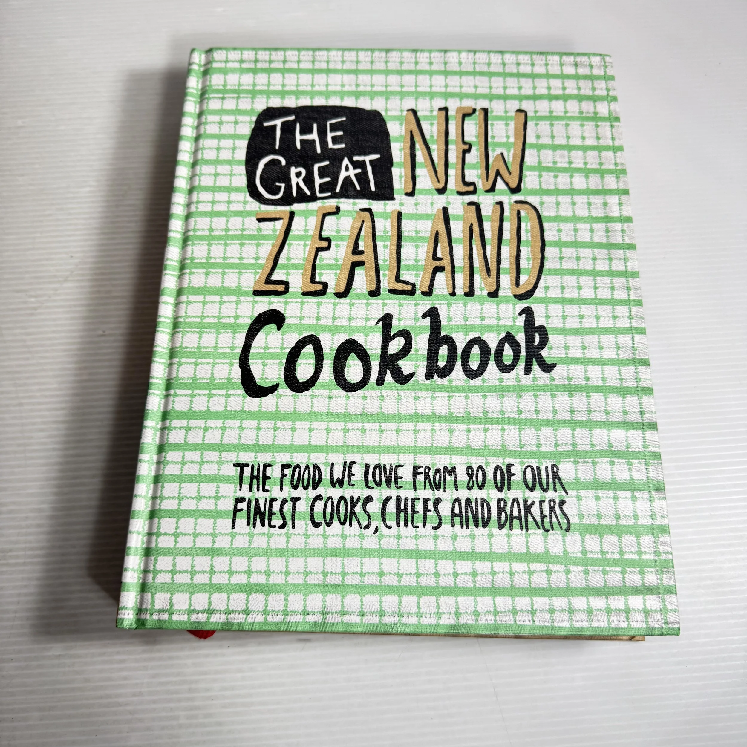 The Great New Zealand Cookbook : The Food We Love From 80 of Our Finest Cooks, Chefs, and Bakers