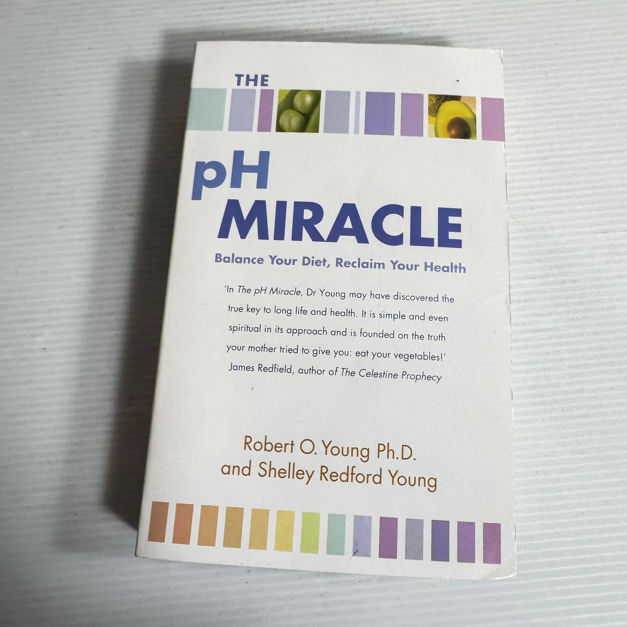 The pH Miracle : Balance Your Diet, Reclaim Your Health - Robert O. Young Ph.D. & Shelley Redford Young