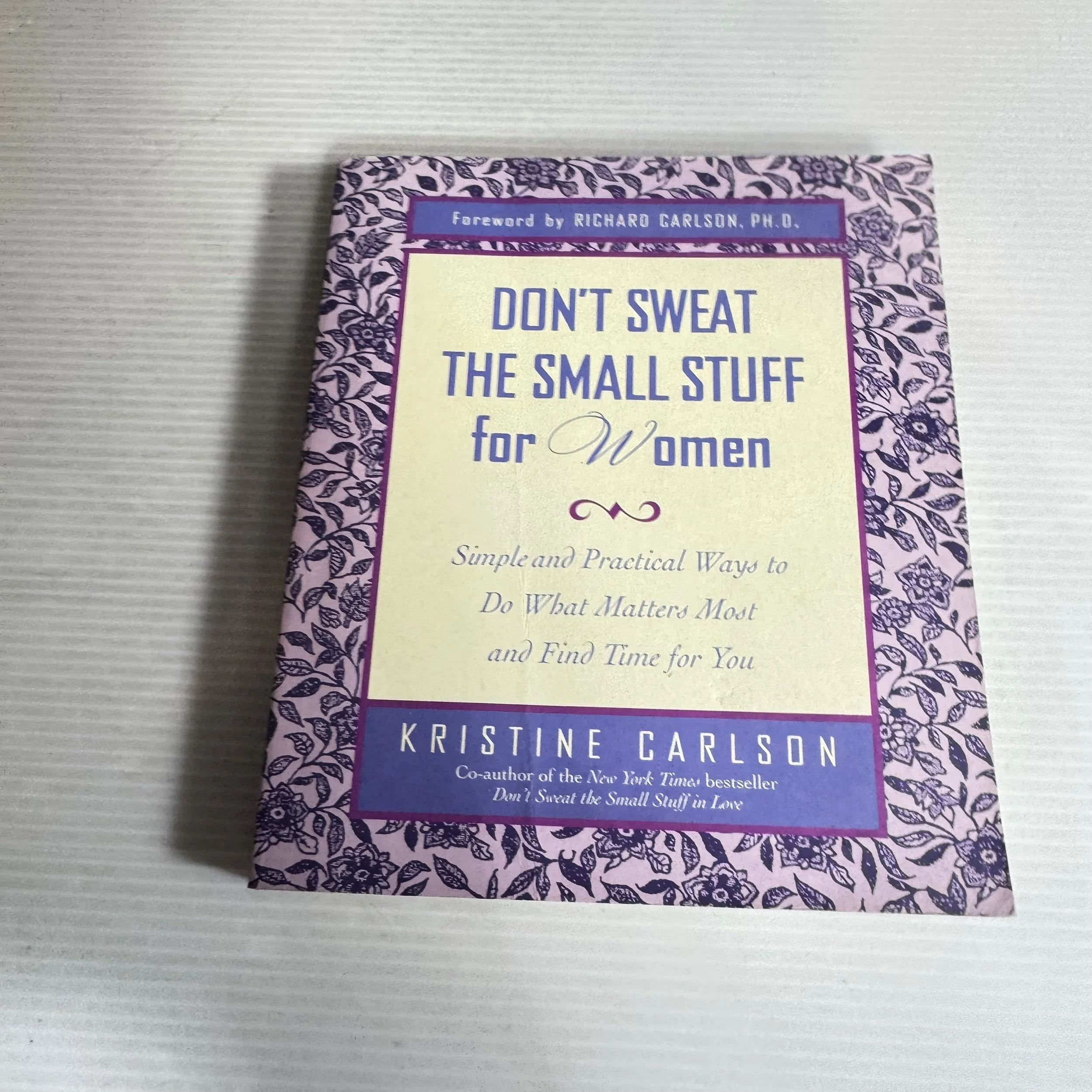 Don't Sweat the Small Stuff for Women - Kristine Carlson