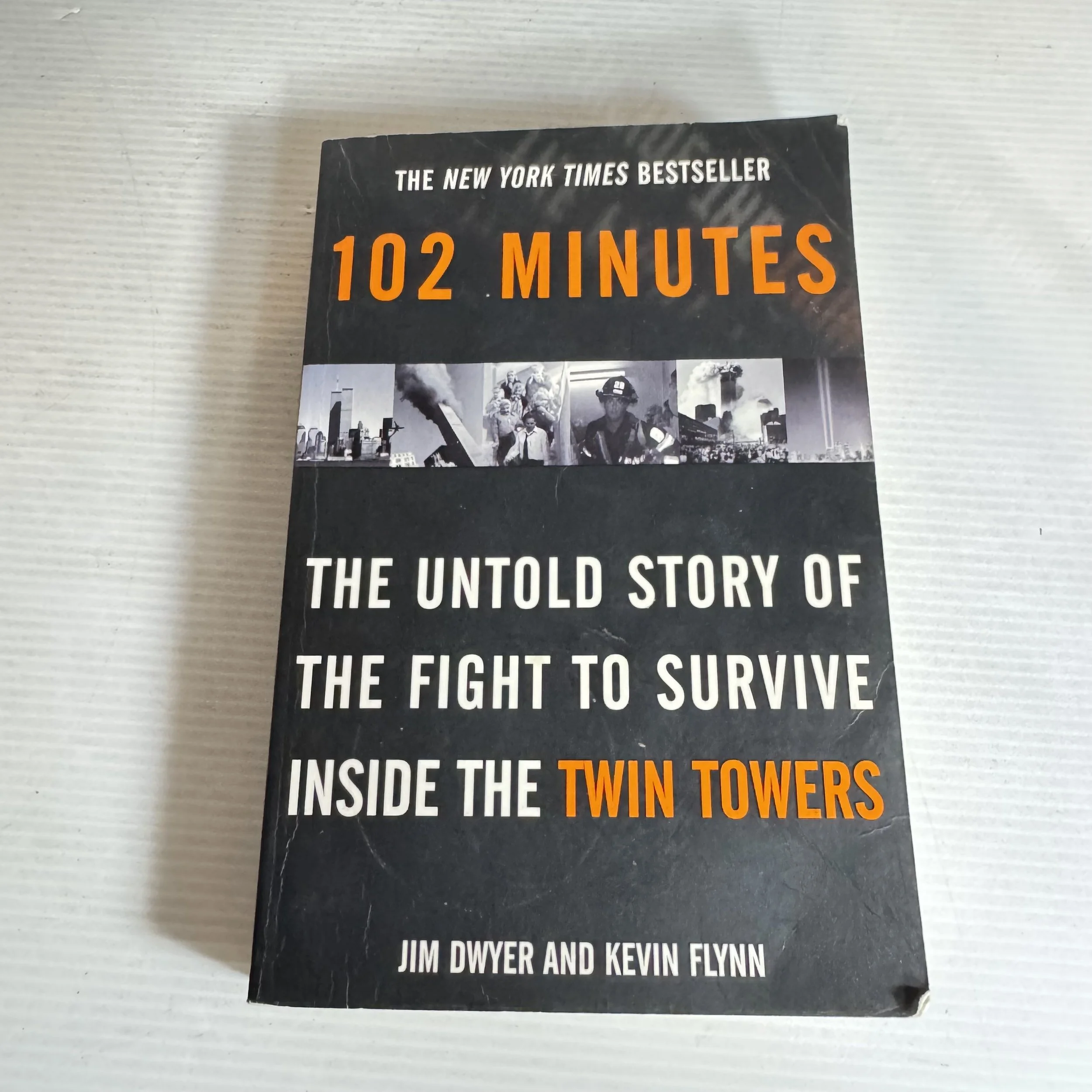 102 Minutes : The Untold Story of The Fight to Survive Inside the Twin Towers - Jim Dwyer & Kevin Flynn