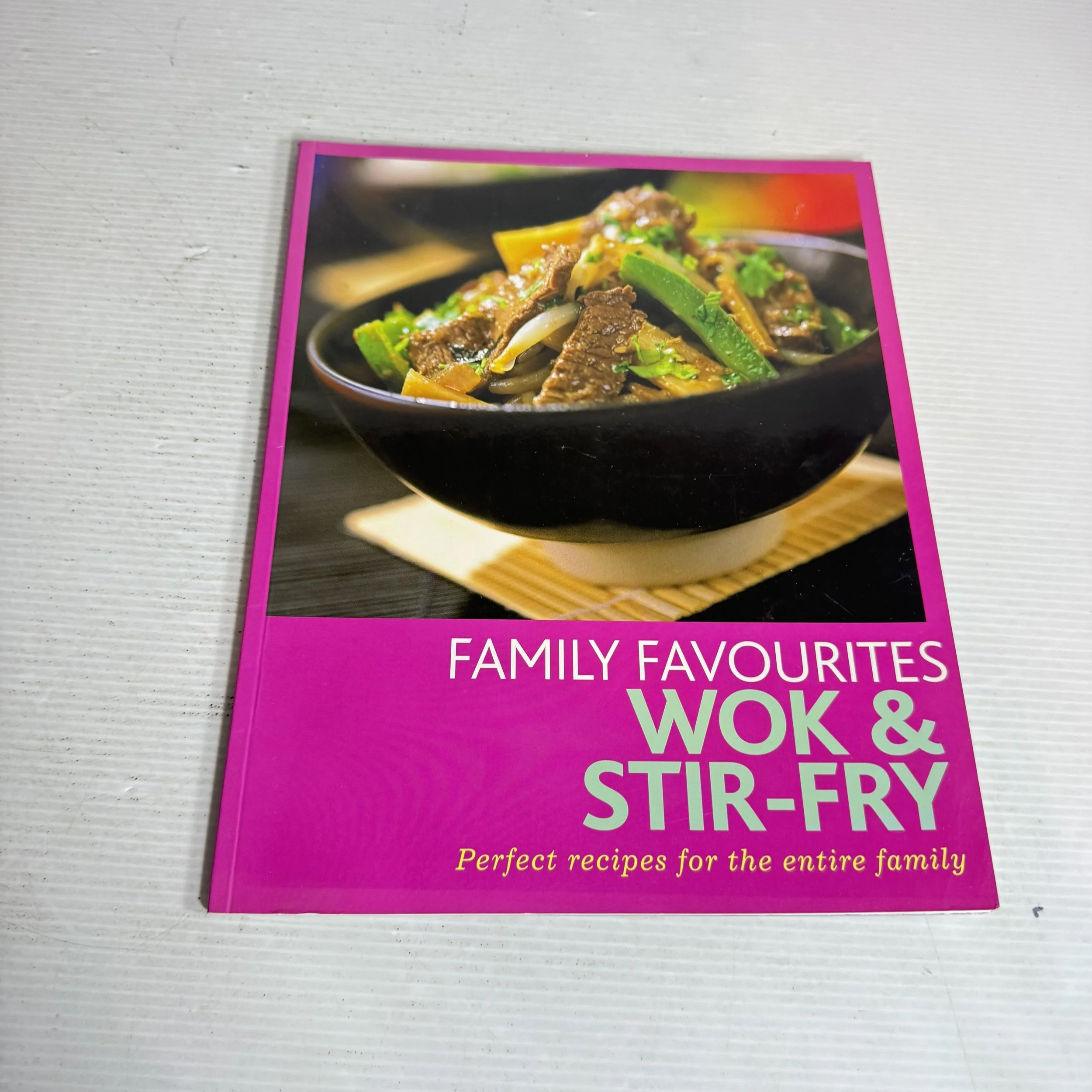 Family Favourites Wok & Sir-Fry : Perfect Recipes for the Entire Family