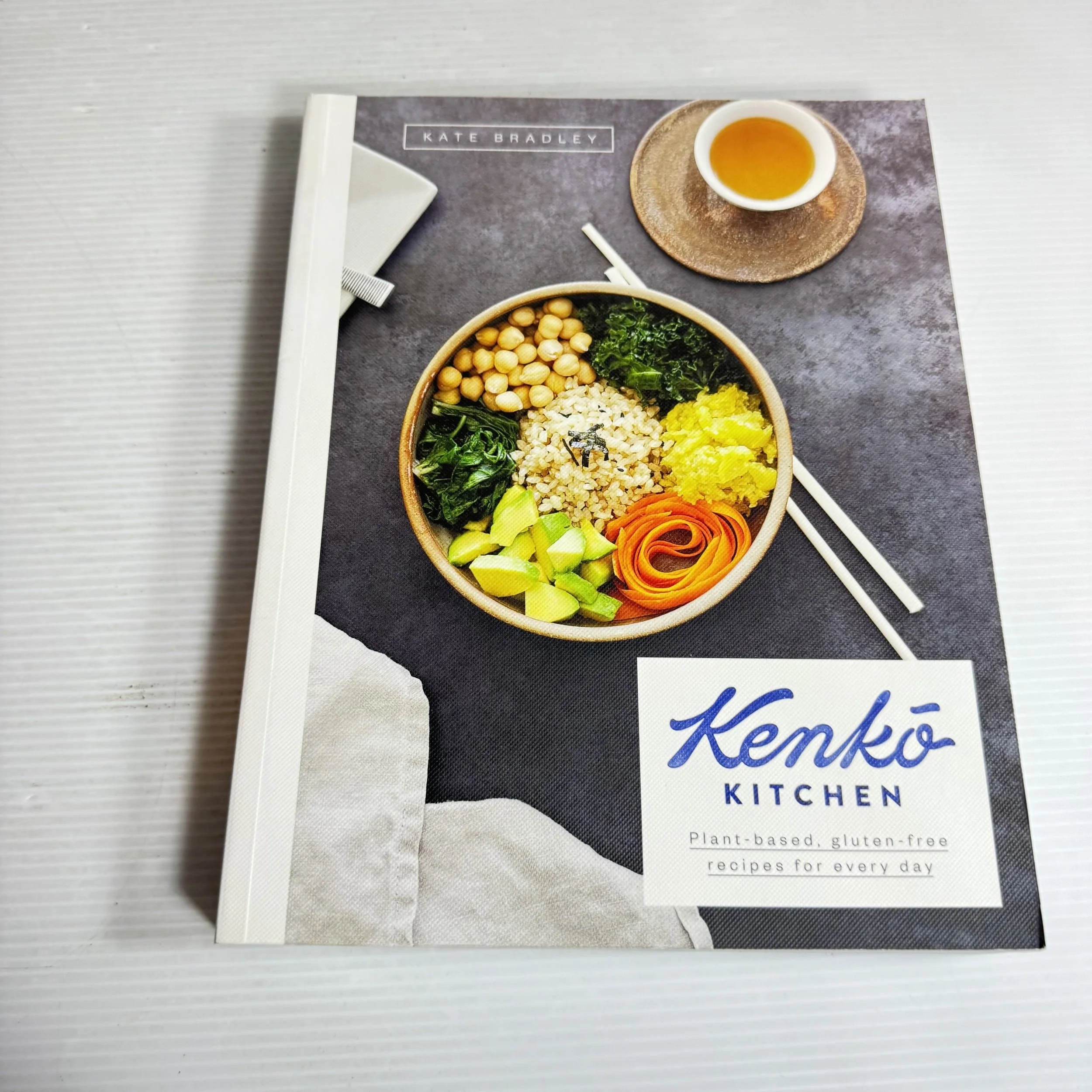Kenko Kitchen : Plant-Based, Gluten-Free Recipes for Every Day - Kate Bradley