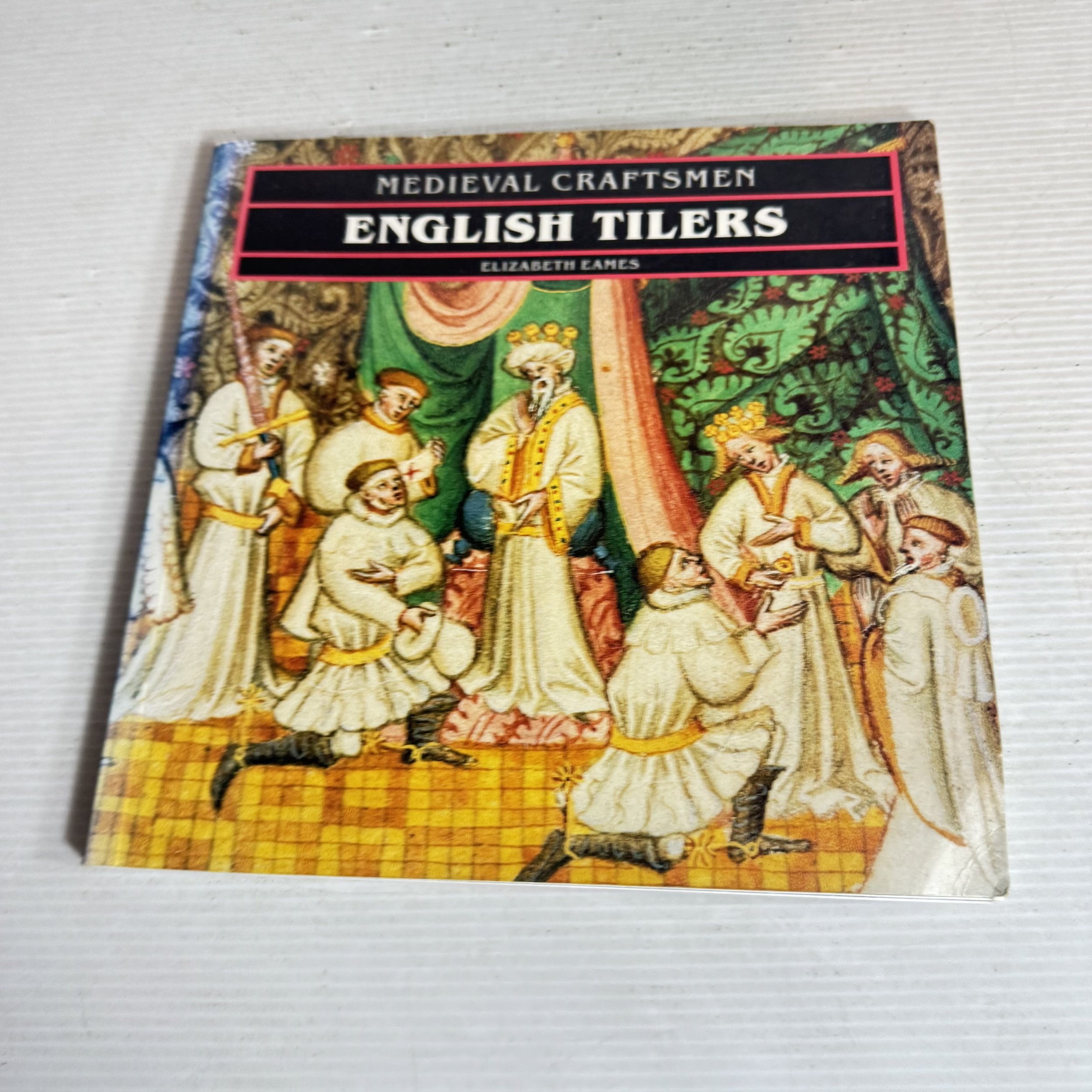 Medieval Craftsmen : English Tilers - Elizabeth Eames