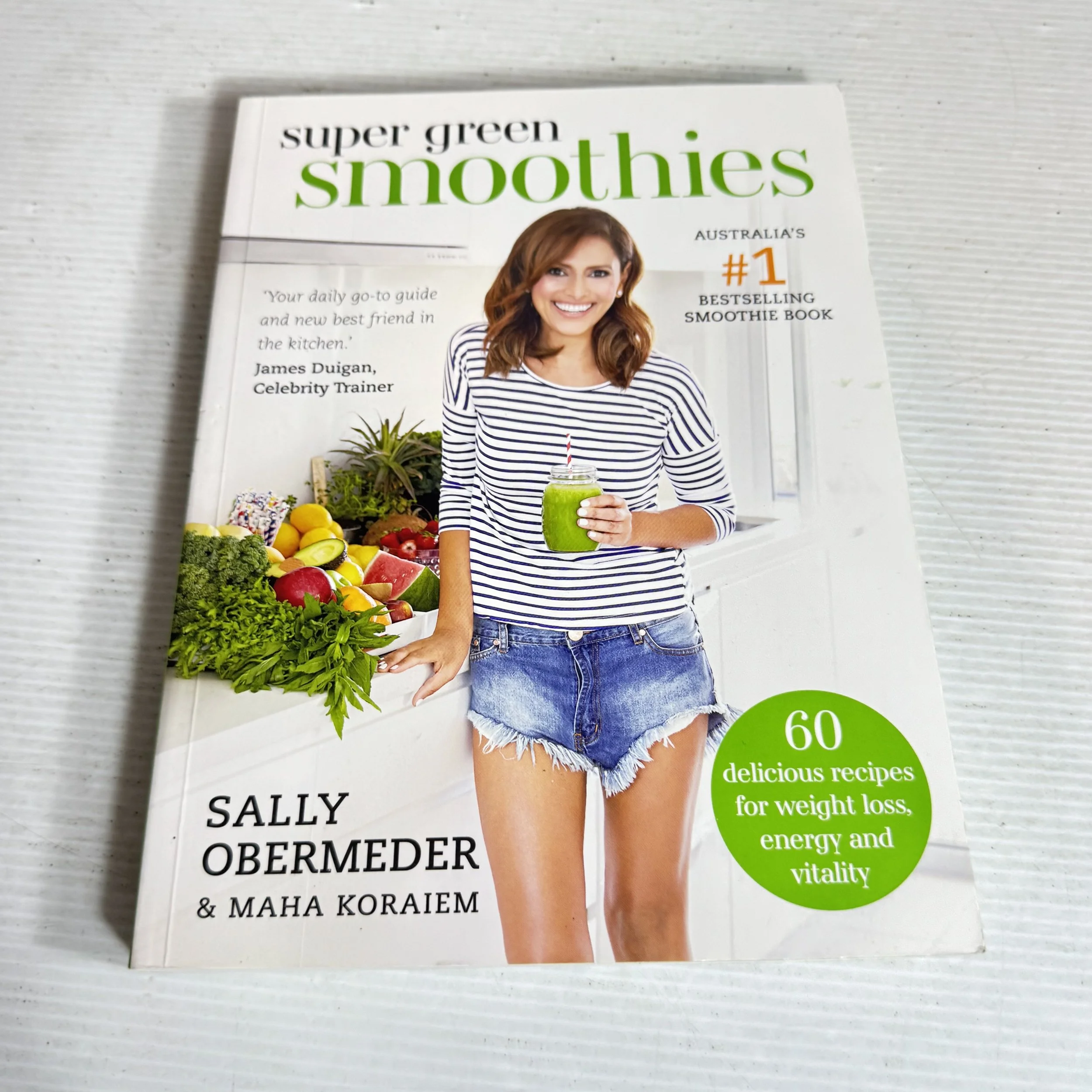 Super Green Smoothies - Sally Obermeder & Maha Koraiem