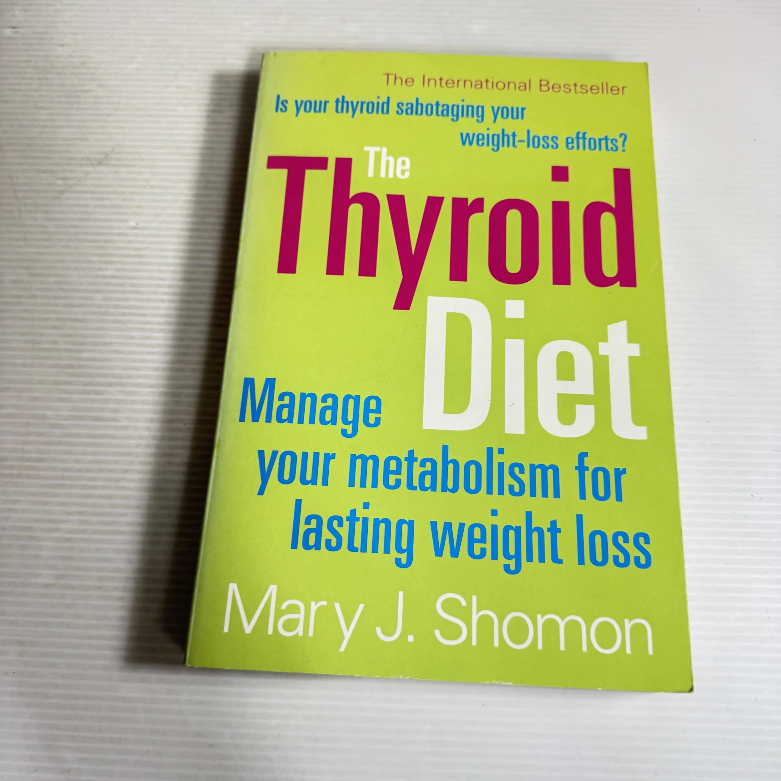 The Thyroid Diet: Manage Your Metabolism For Lasting Weight Loss - Mary J. Shomon
