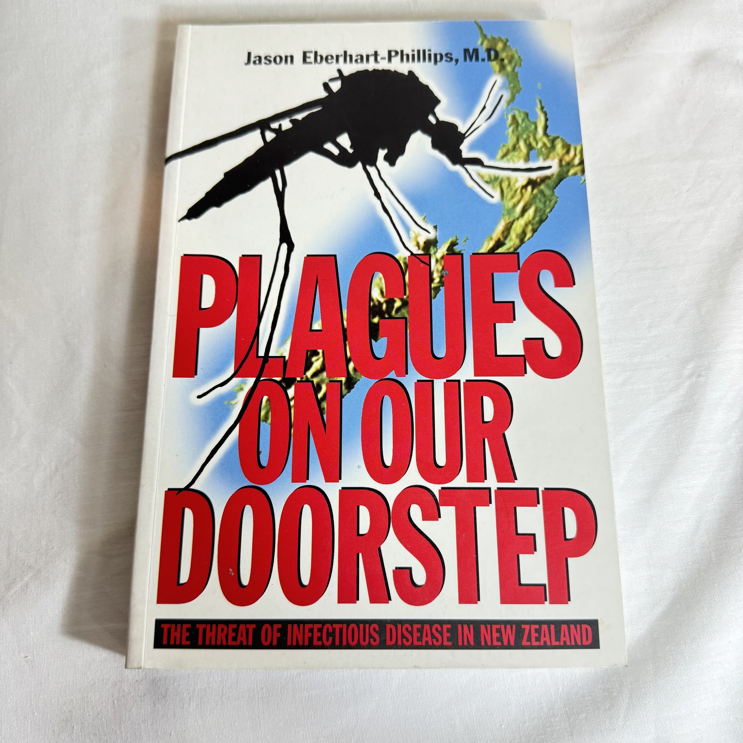 Plagues On Our Doorstep : Threat of Infectious Disease In NZ - Jason Eberhart-Phillips, MD