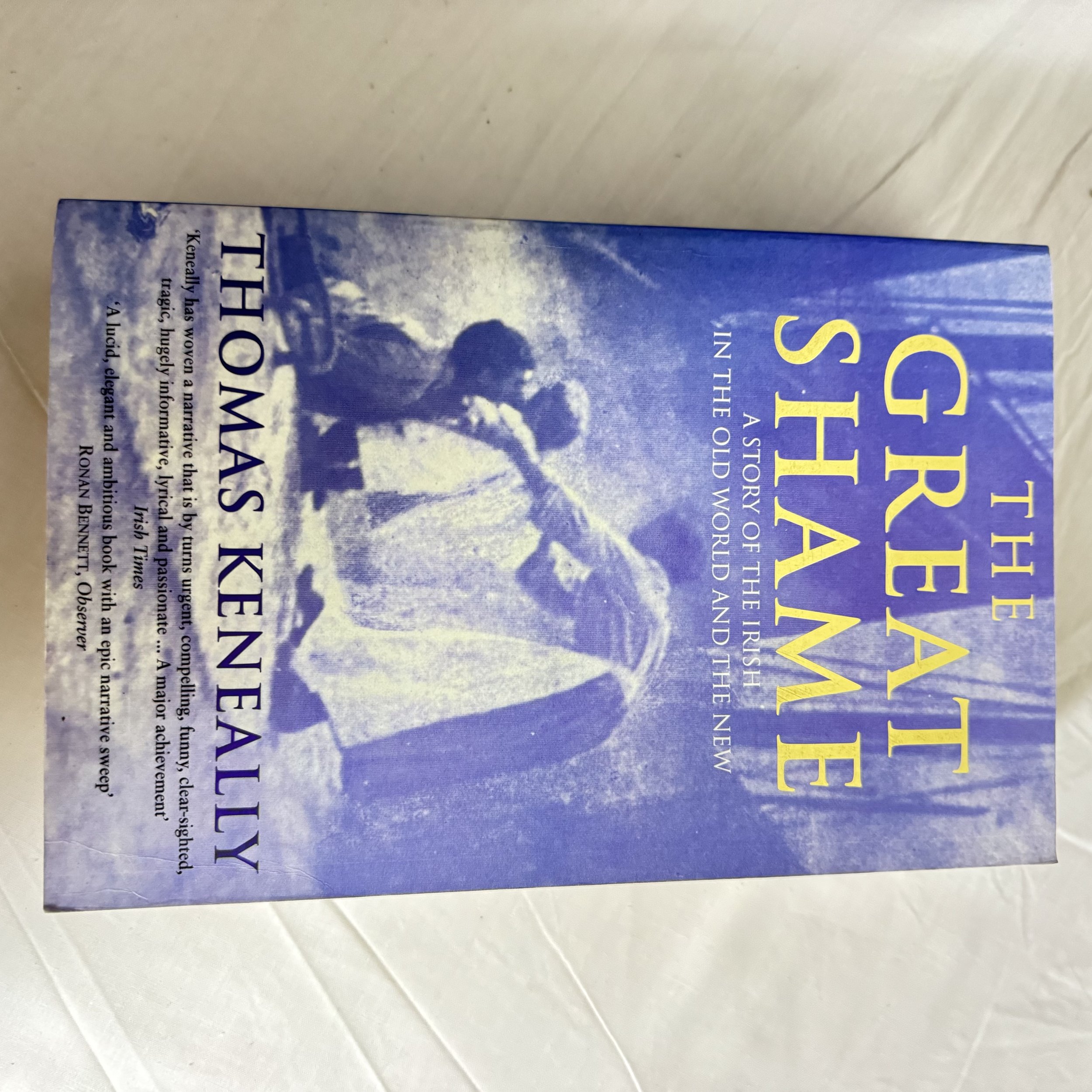 The Great Shame : A Story Of The Irish In the Old World & The New - Thomas Keneally