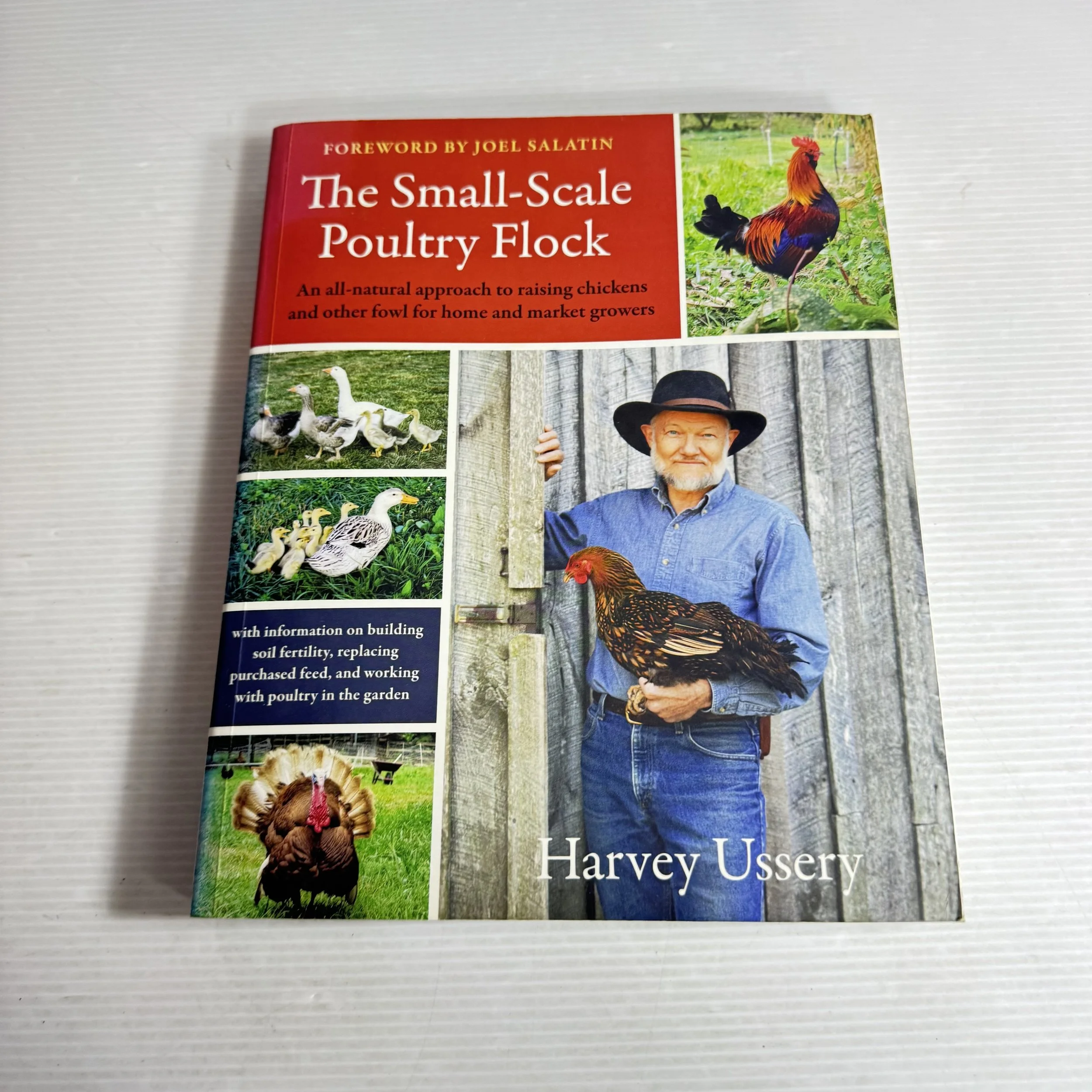 The Small-Scale Poultry Flock : The All-Natural Approach to Raising Chickens - Harvey Ussery