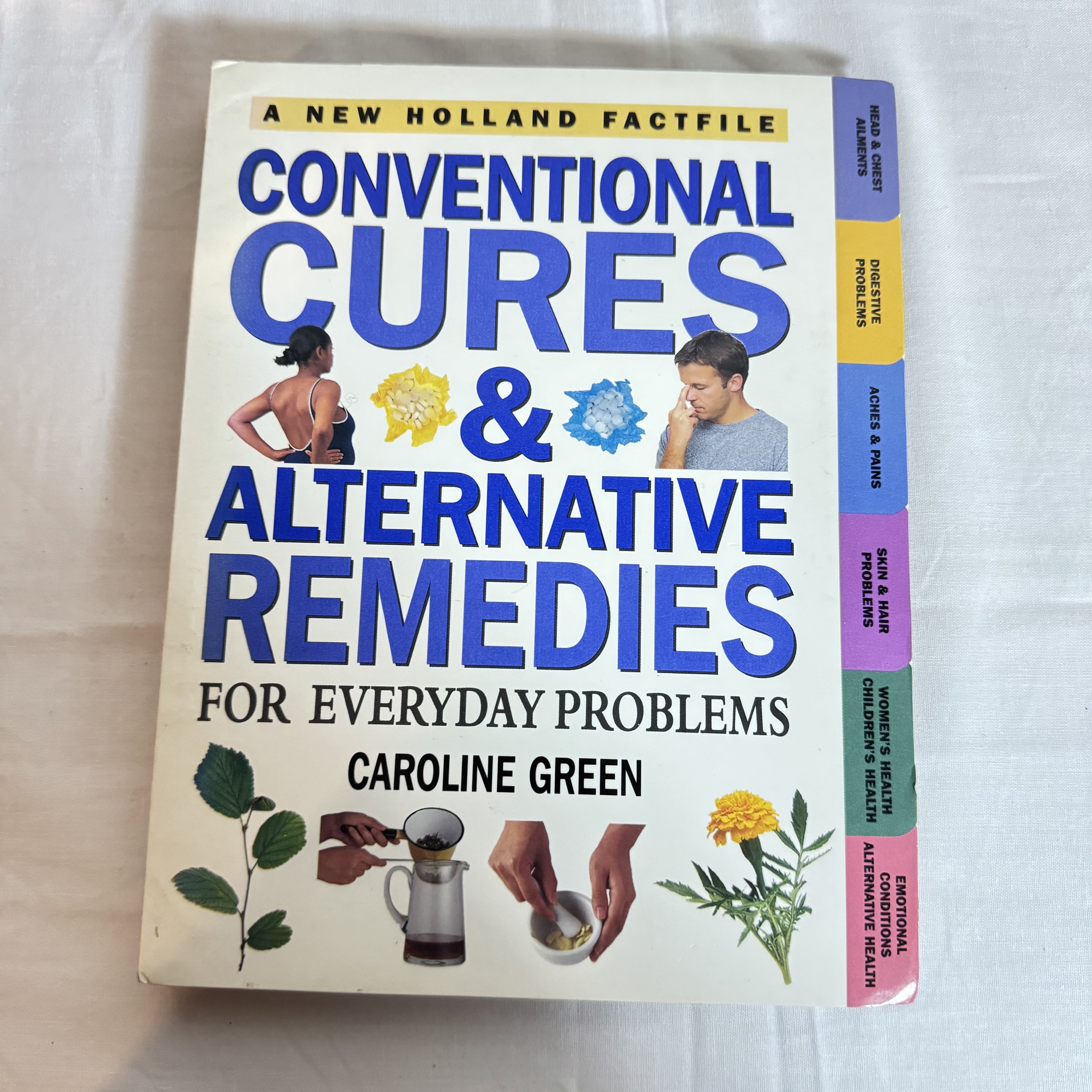 Conventional Cures & Alternative Remedies for Everyday Problems - Caroline Green