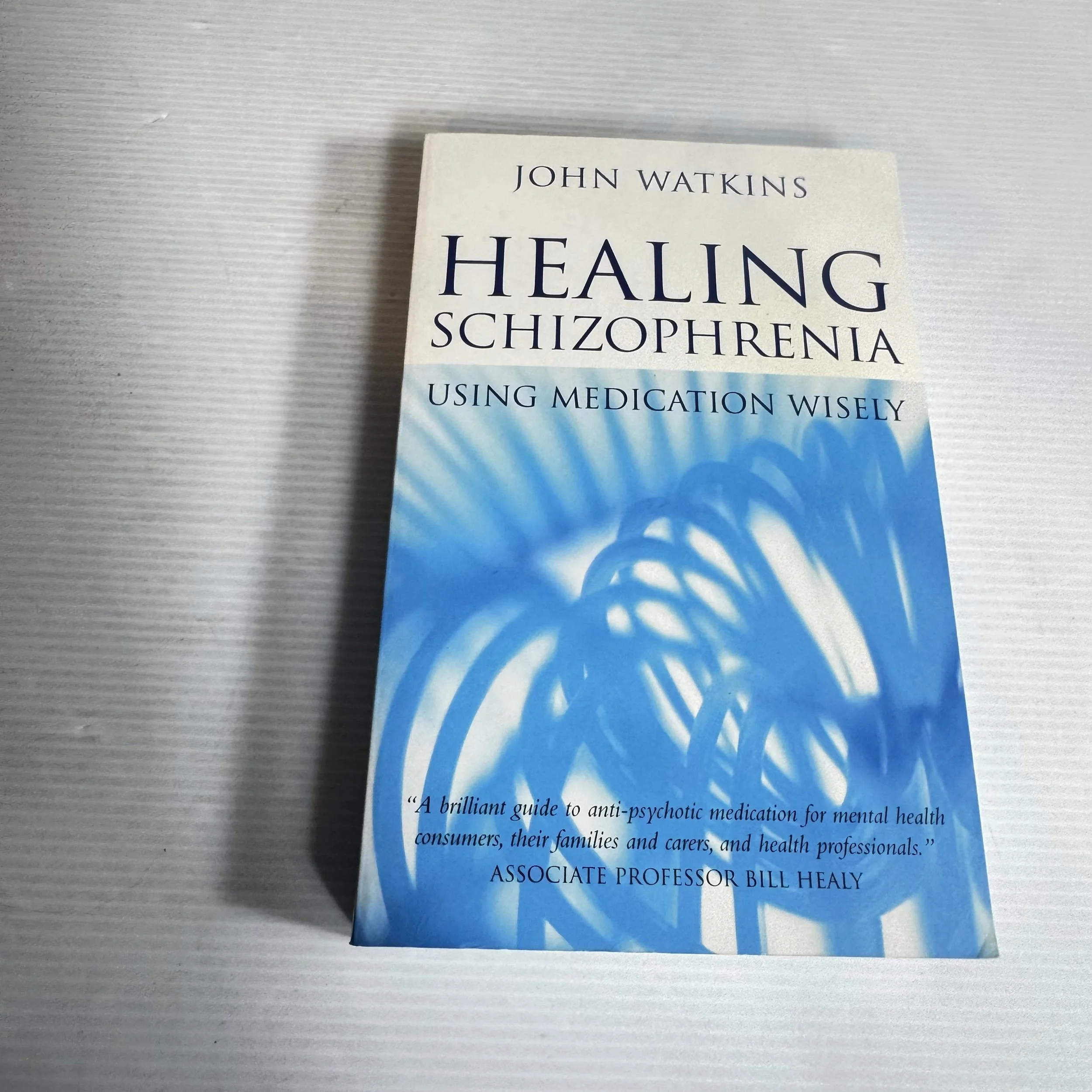 Healing Schizophrenia : Using Medication Wisely - John Watkins
