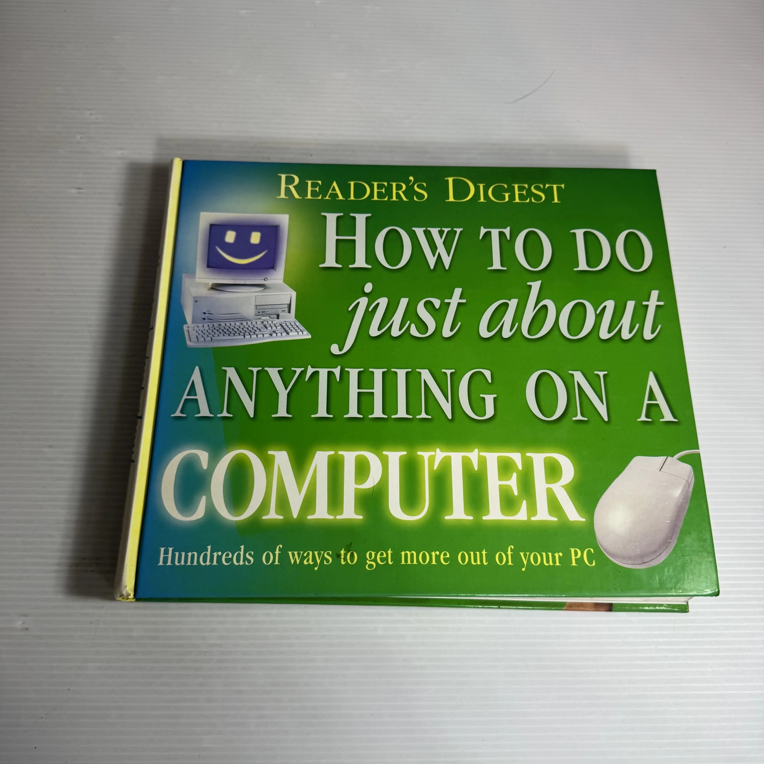 How to do Just About Anything on a Computer : Hundreds of Ways to Get More Out of Your PC - Reader's Digest