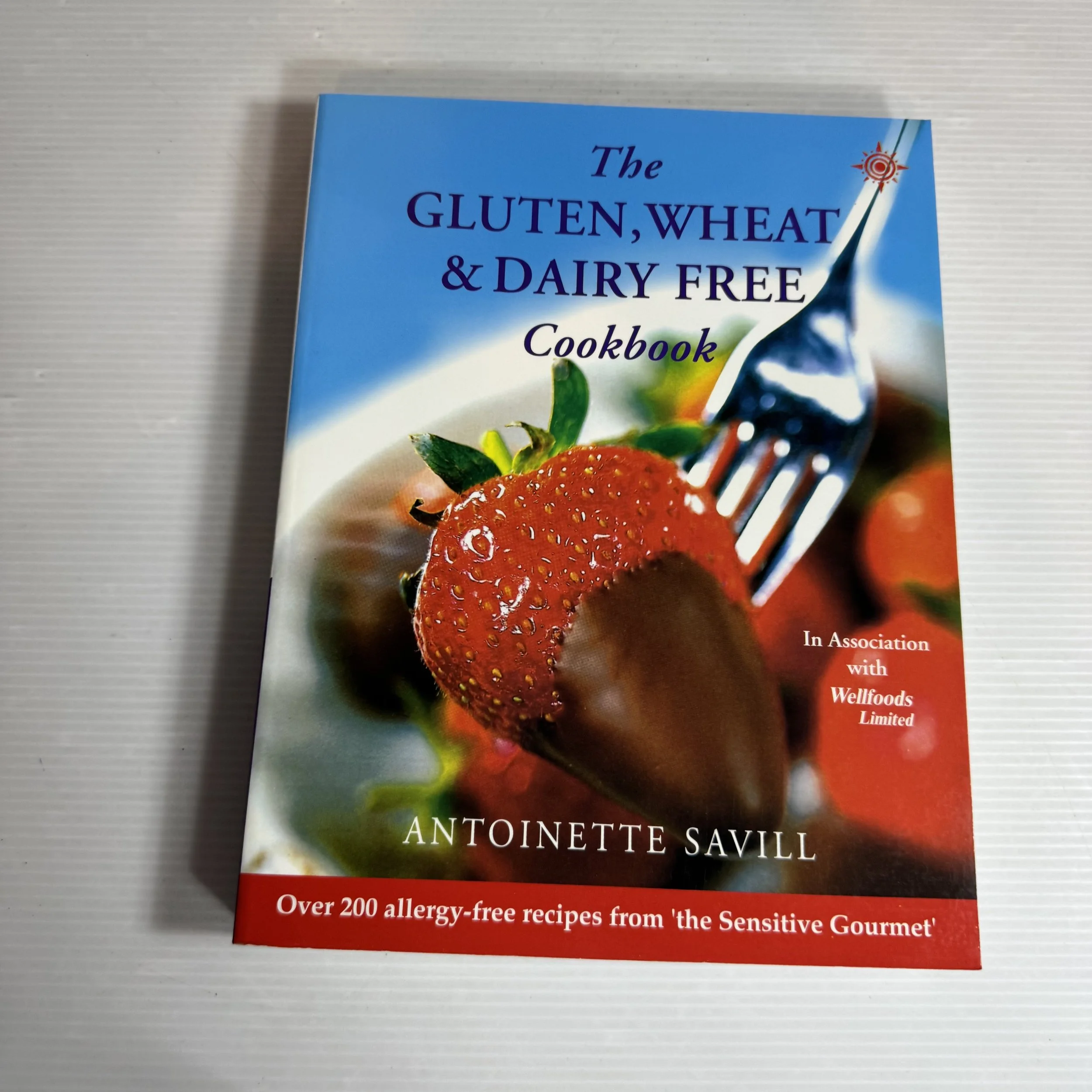 The Gluten, Wheat & Dairy Free Cookbook - Antoinette Savill